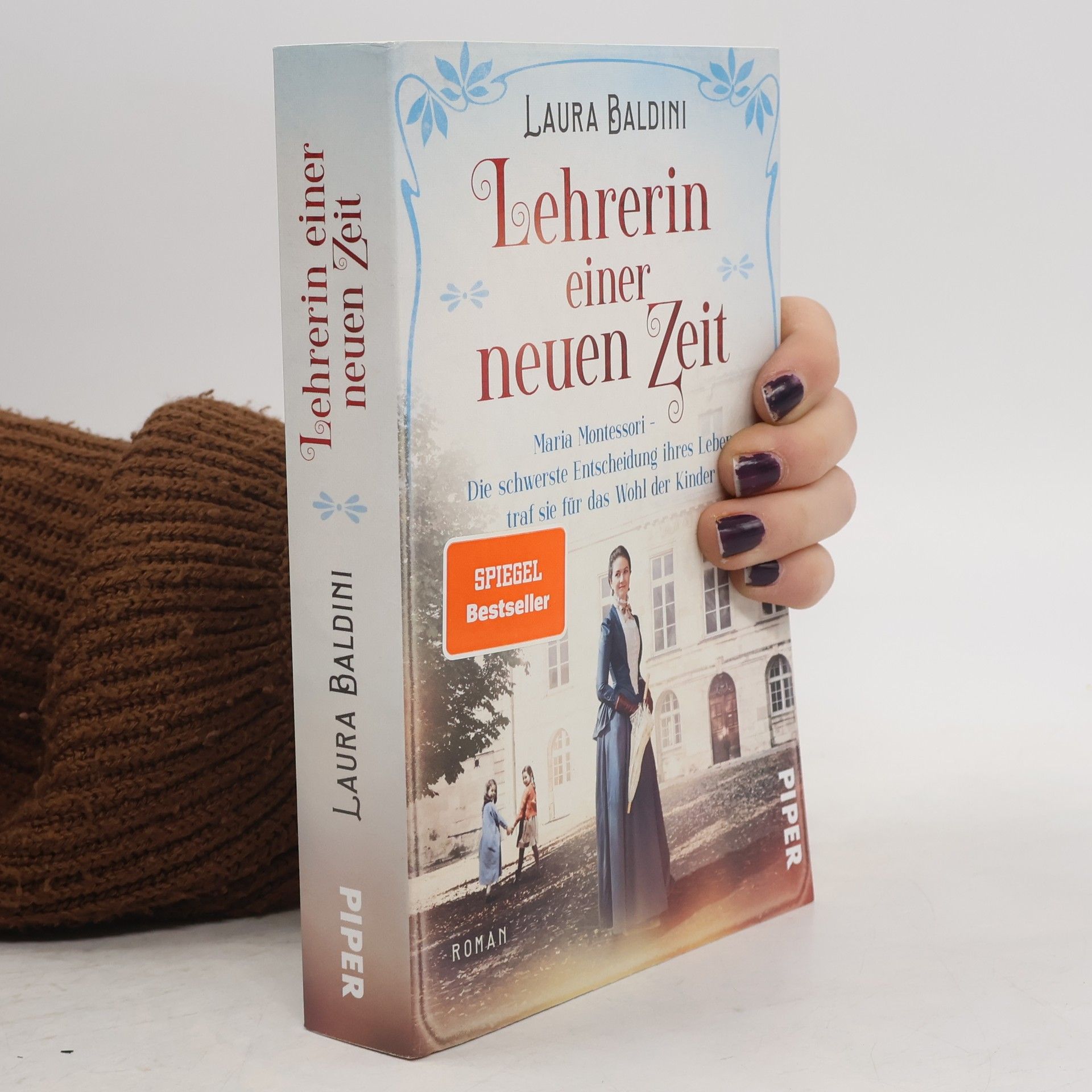 Laura Baldini Lehrerin einer neuen Zeit : Maria Montessori - die schwerste Entscheidung ihres Lebens traf sie für das Wohl der Kinder