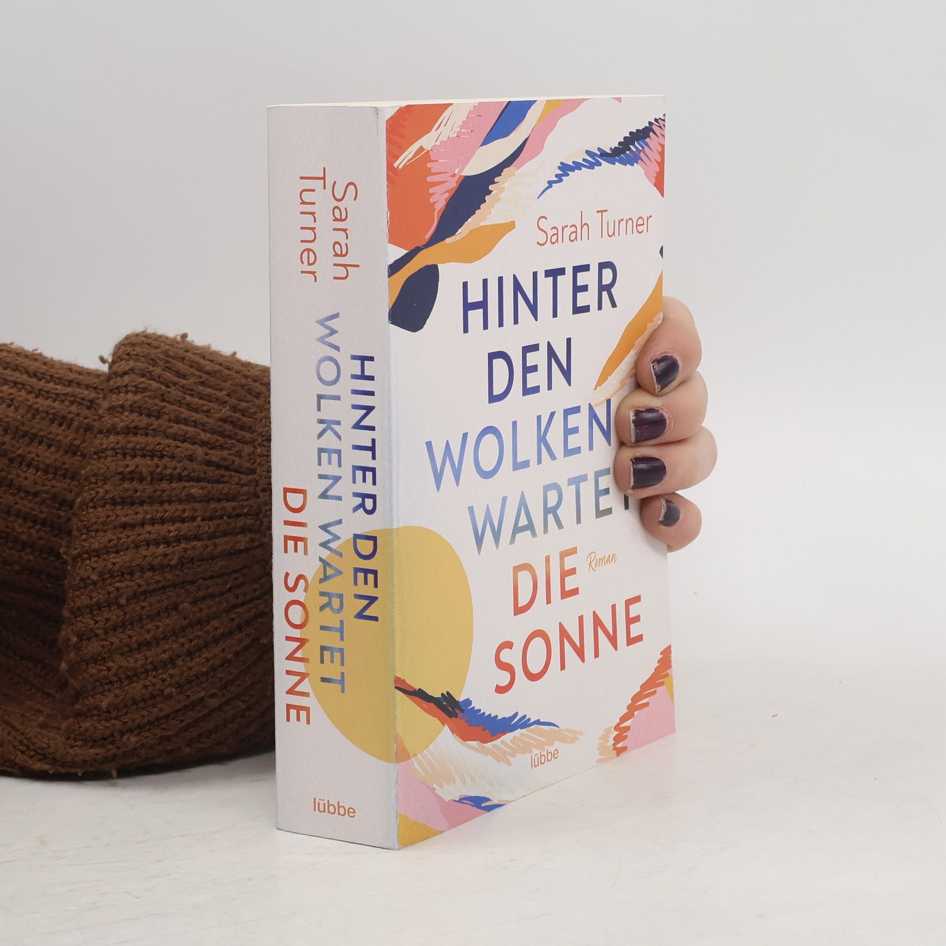 Sarah Turner Hinter den Wolken wartet die Sonne