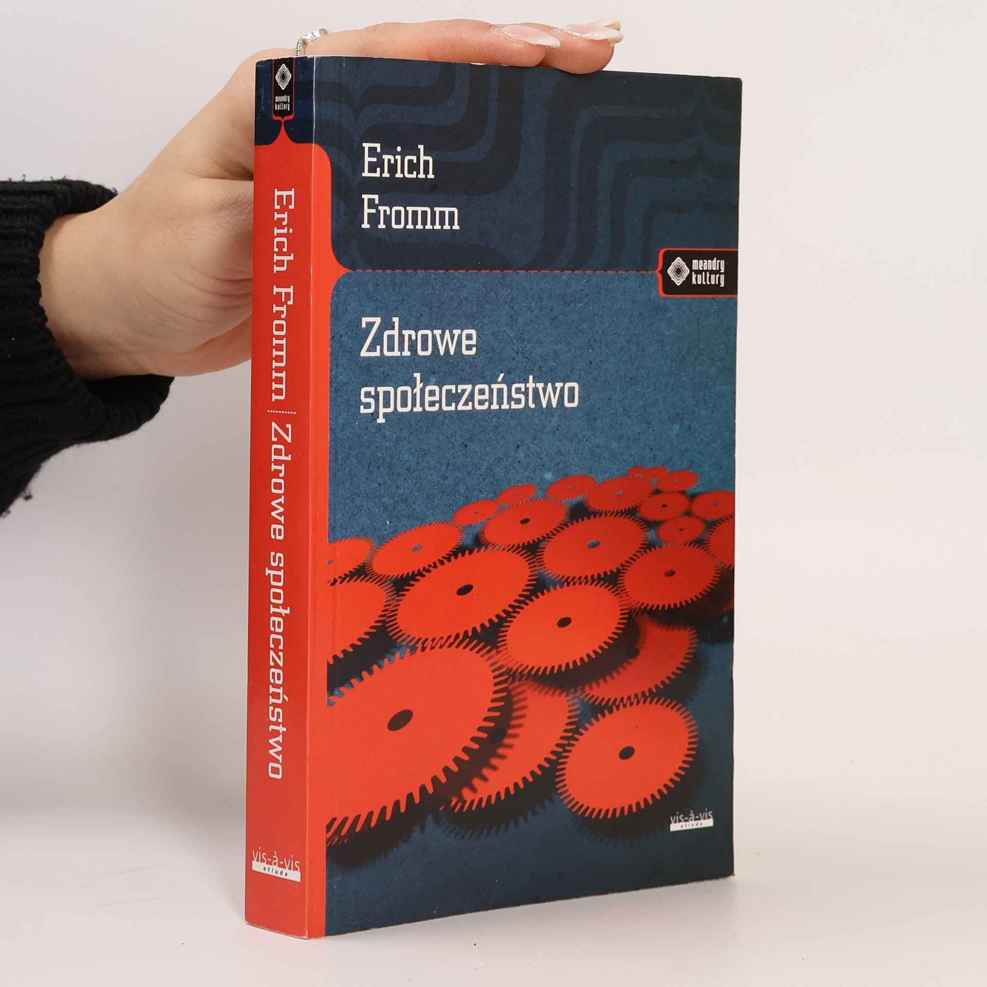 Erich Fromm Meandry Kultury: Zdrowe społeczeństwo
