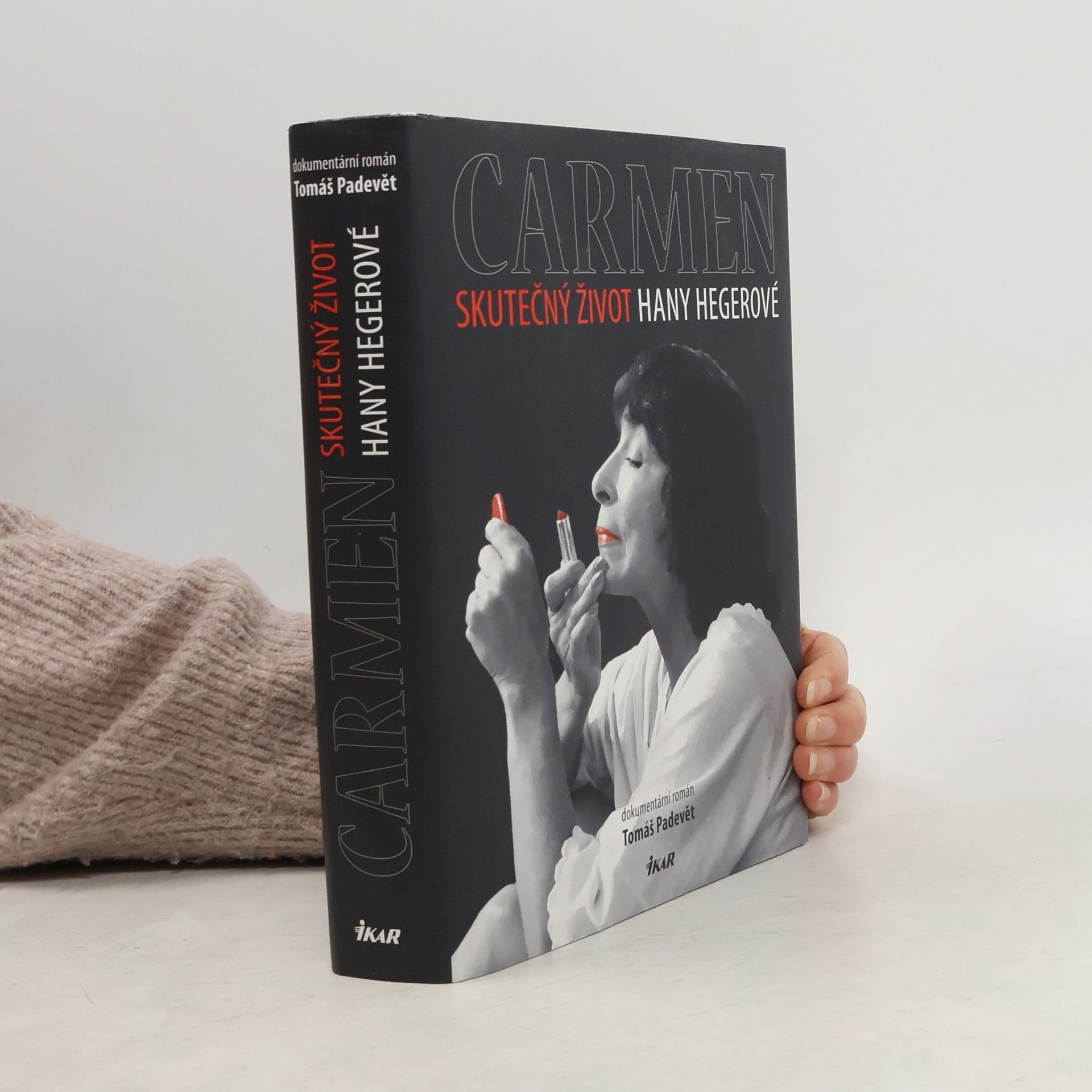 Tomáš Padevět Carmen. Skutečný život Hany Hegerové