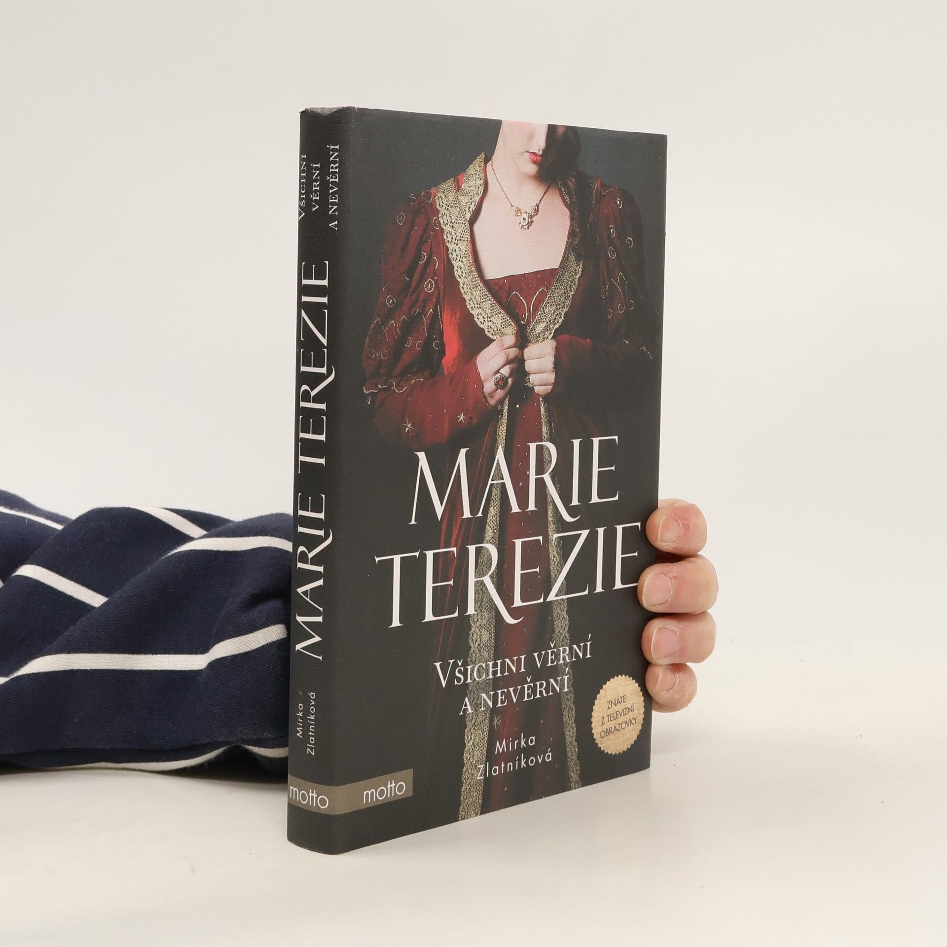 Mirka Zlatníková Marie Terezi: Všichni věrní a nevěrní