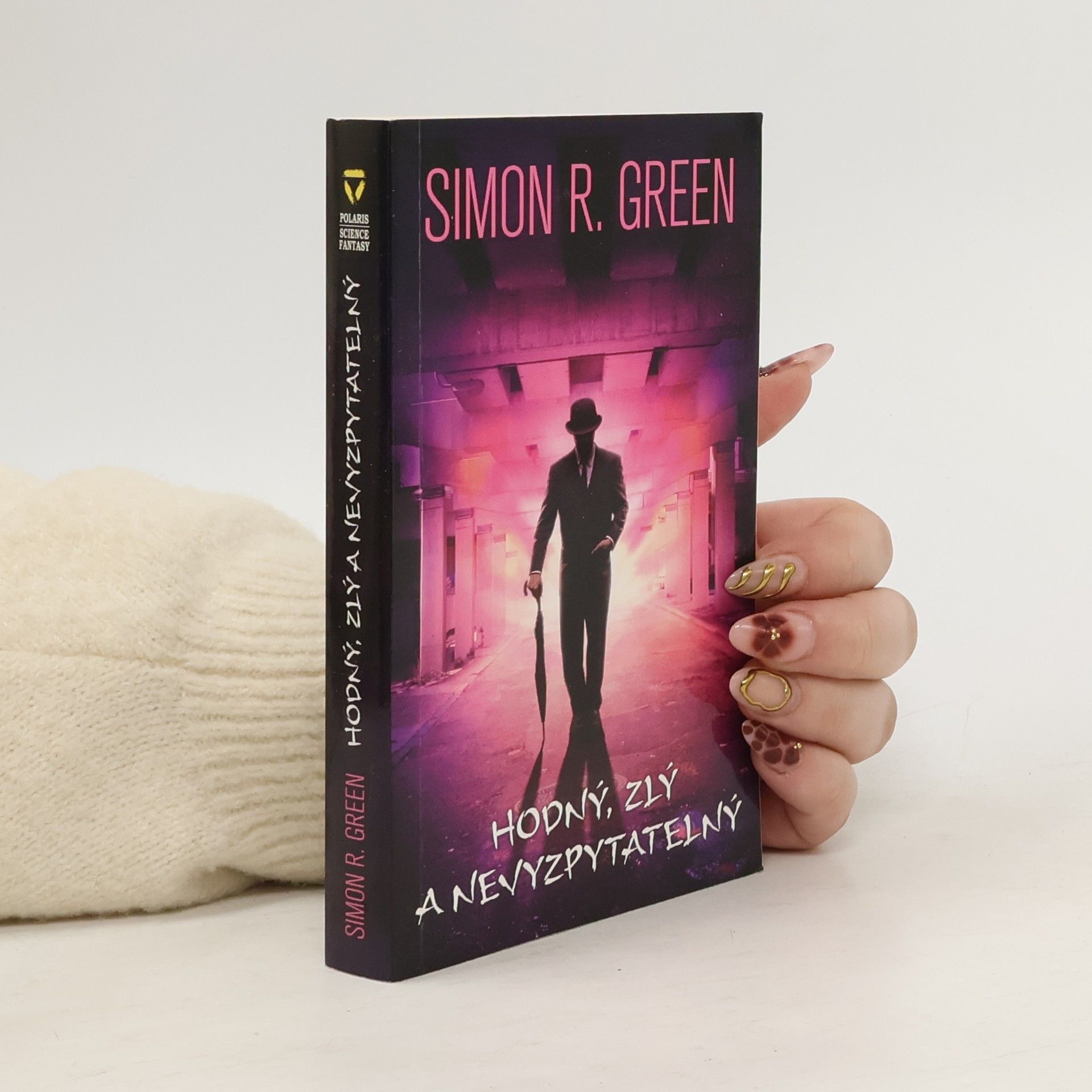 Simon R. Green Hodný, zlý a nevyzpytatelný