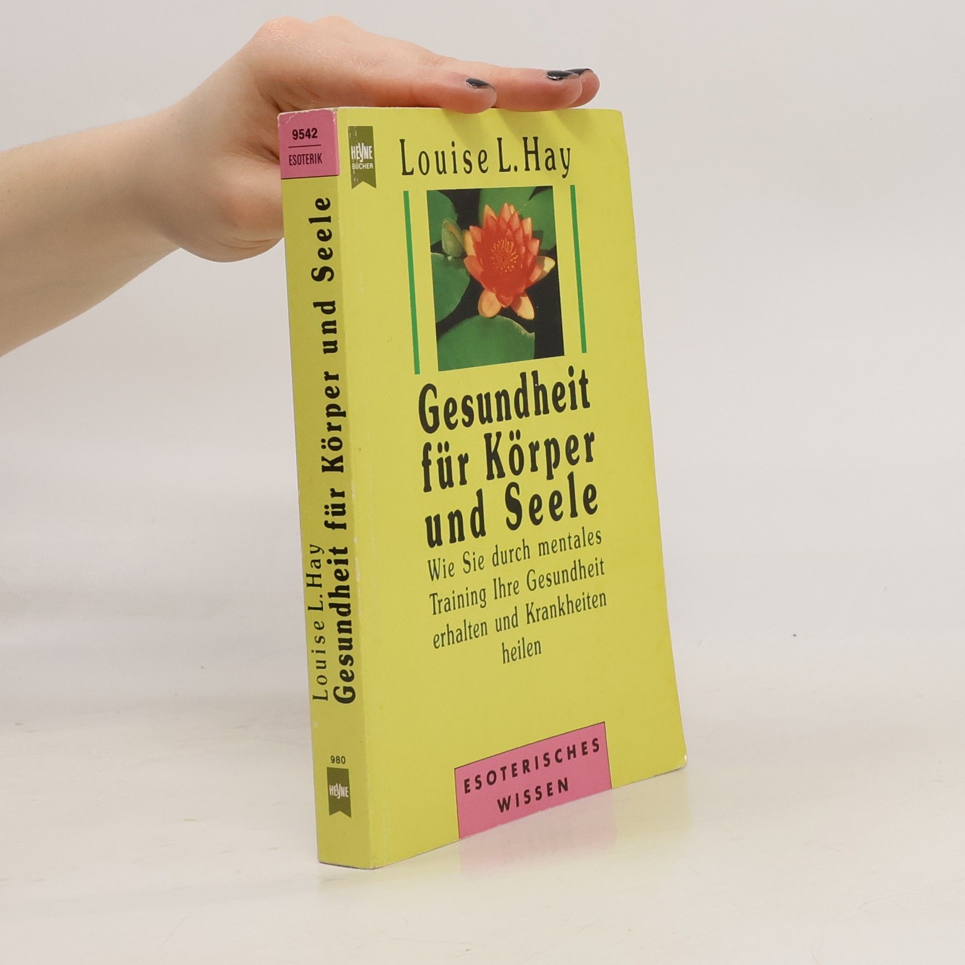 Louise Lynn Hay Gesundheit für Körper und Seele
