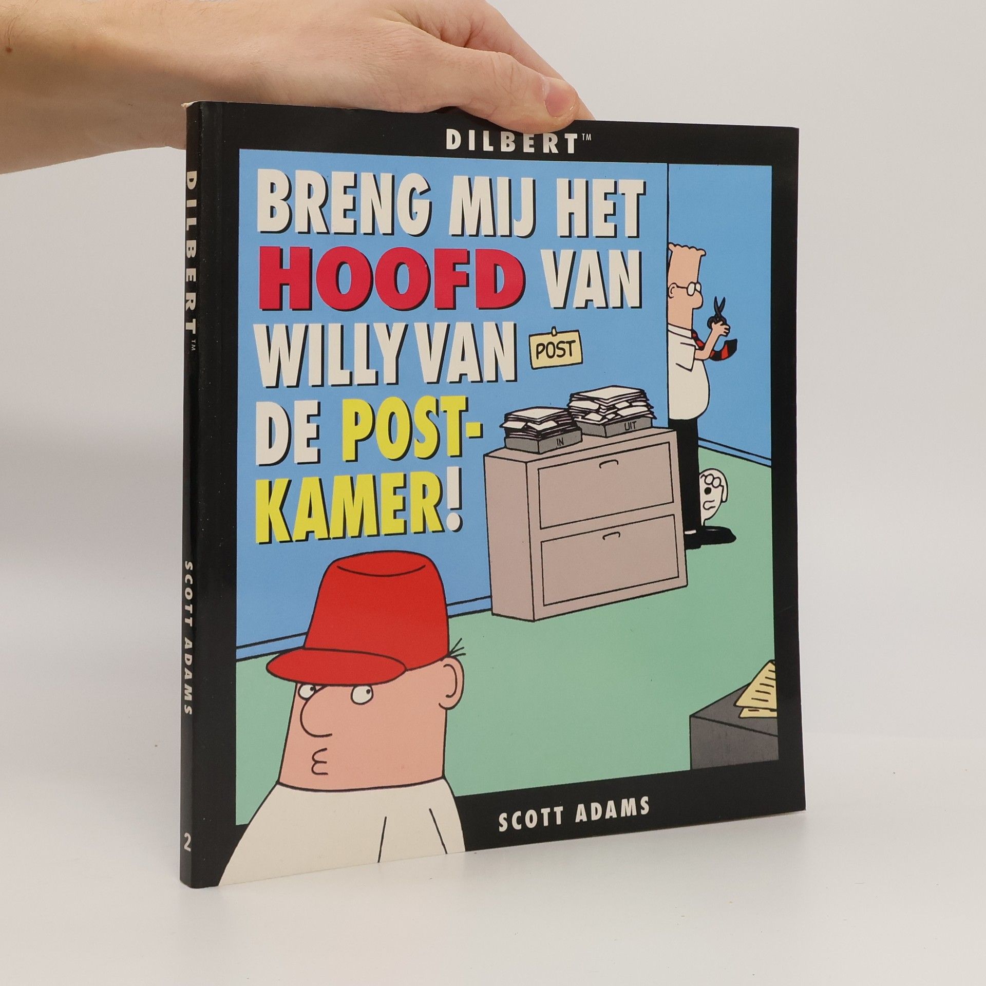 Scott Adams Dilbert - 2: Breng mij het hoofd van Willy van de postkamer!