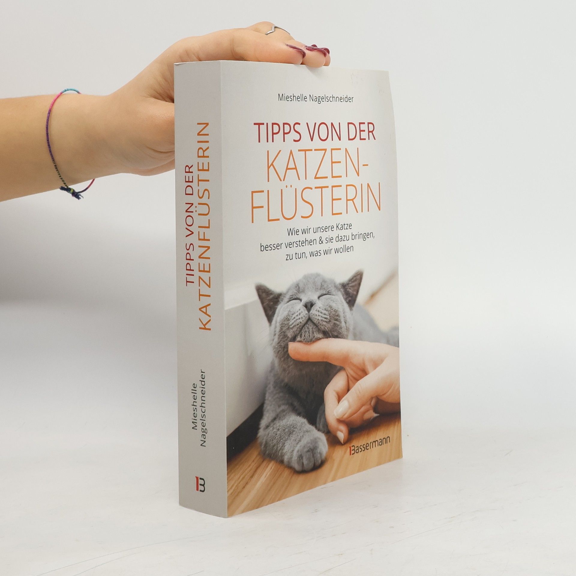 Mieshelle Nagelschneider Tipps von der Katzenflüsterin - Wie wir unsere Katze besser verstehen und sie dazu bringen zu tun, was wir wollen