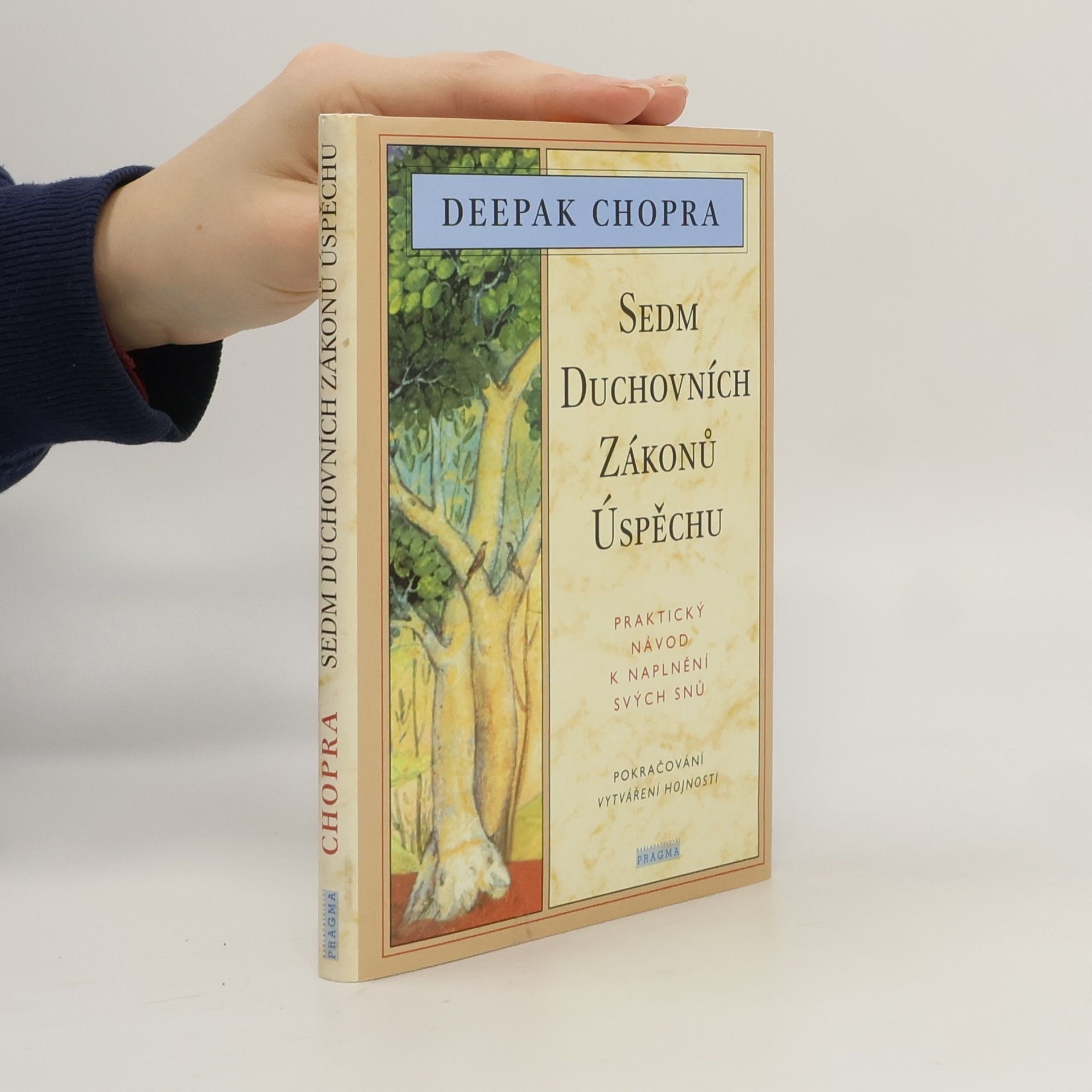 Deepak Chopra Sedm duchovních zákonů úspěchu: Praktický návod k naplnění svých snů