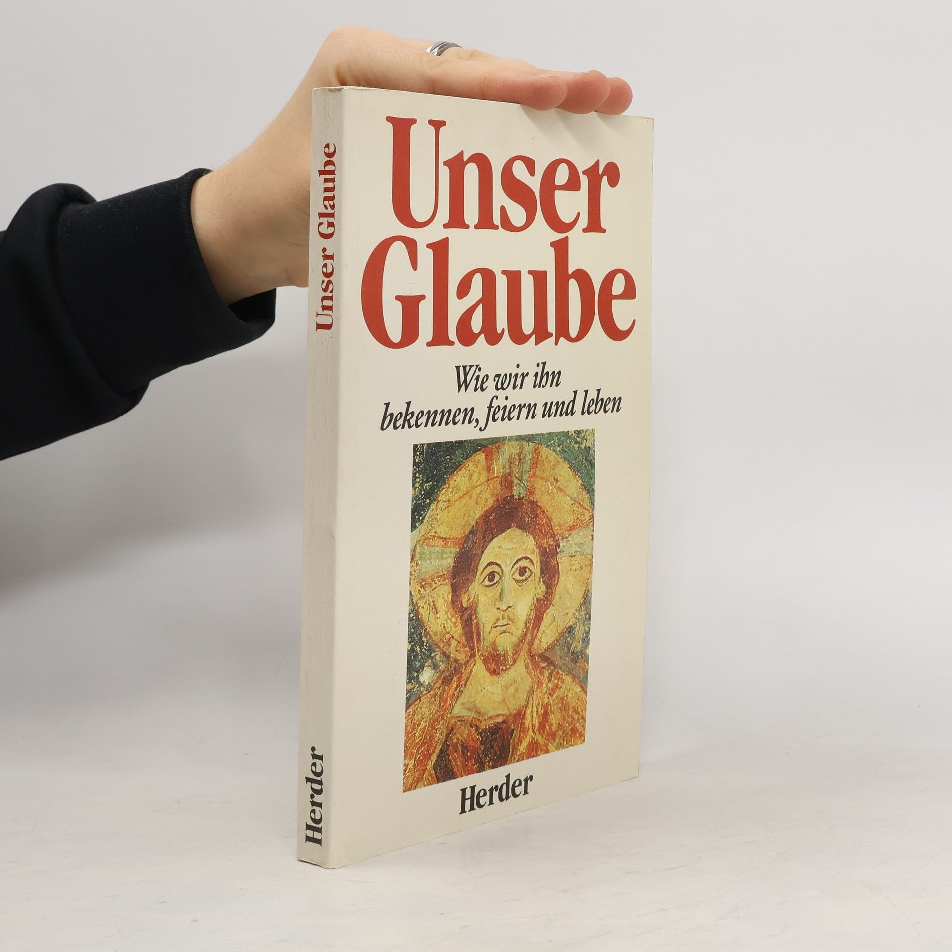 Ulrich Schütz Unser Glaube : Wie wir ihn bekennen, feiern und leben
