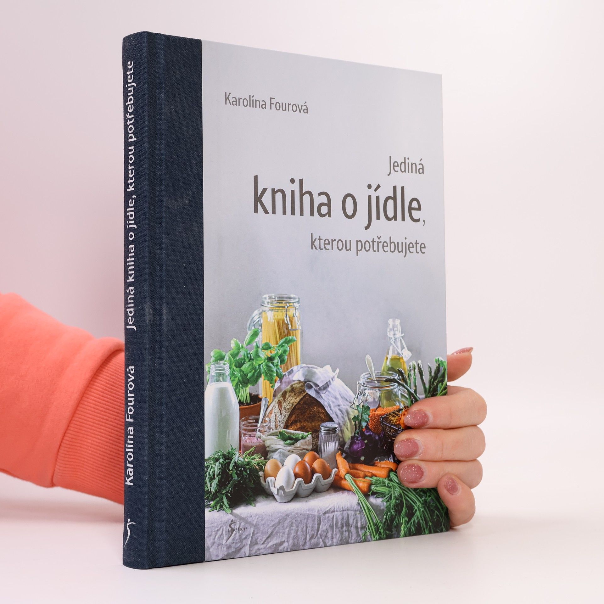 Karolína Fourová Jediná kniha o jídle, kterou potřebujete