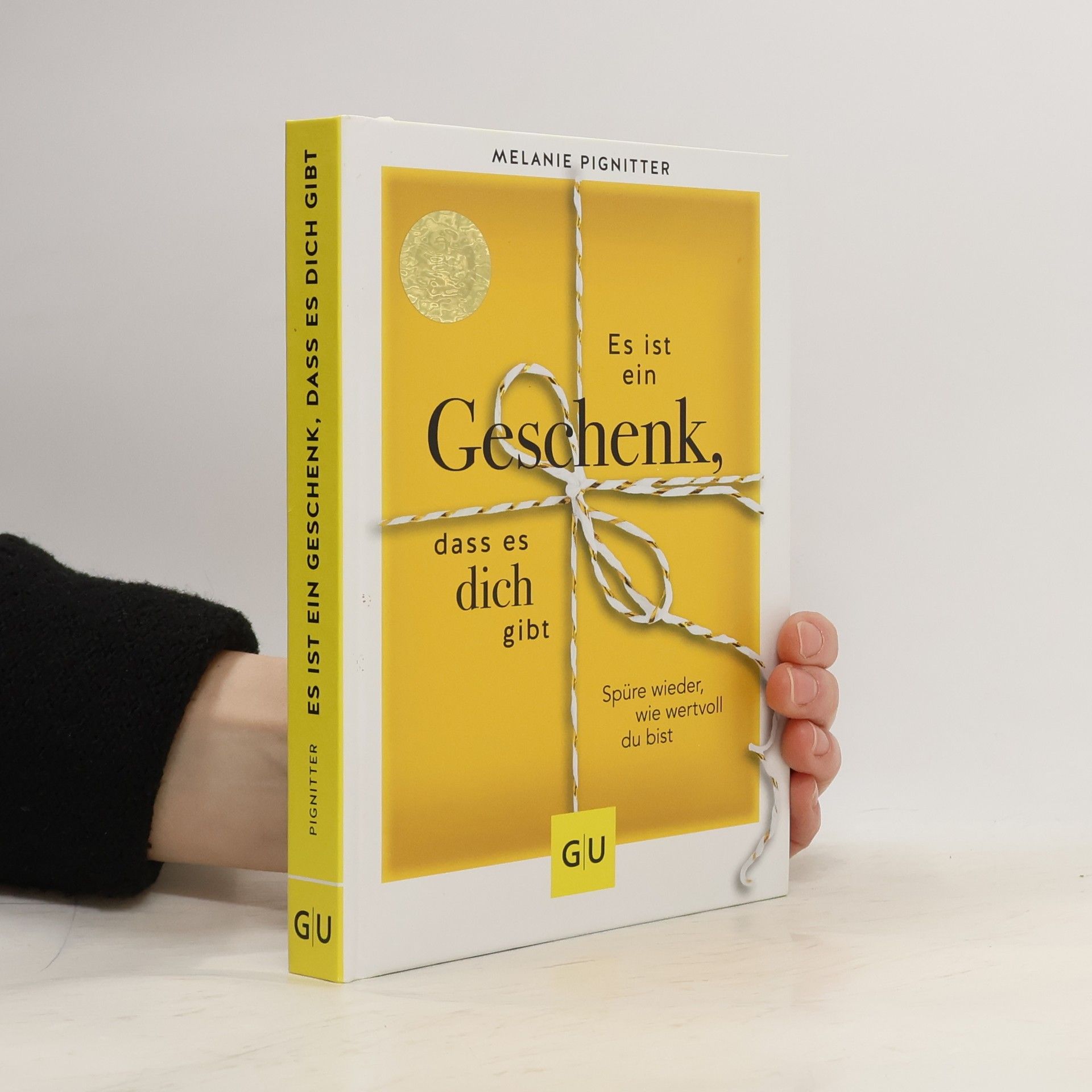 Melanie Pignitter Es ist ein Geschenk, dass es dich gibt