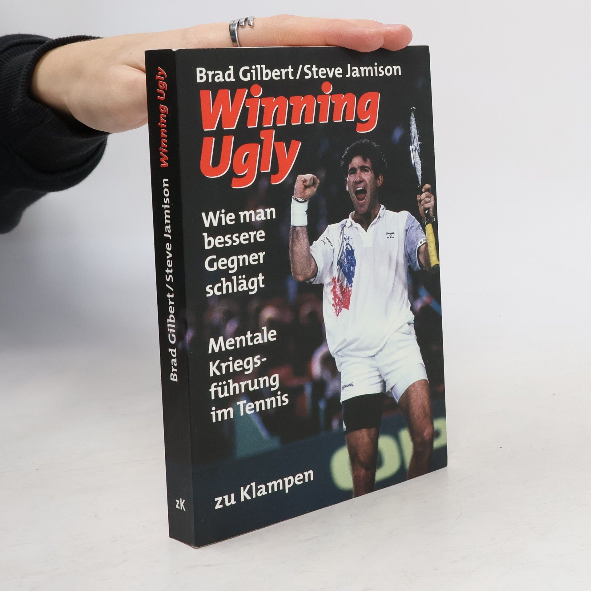 Brad Gilbert Winning ugly : mentale Kriegsführung im Tennis