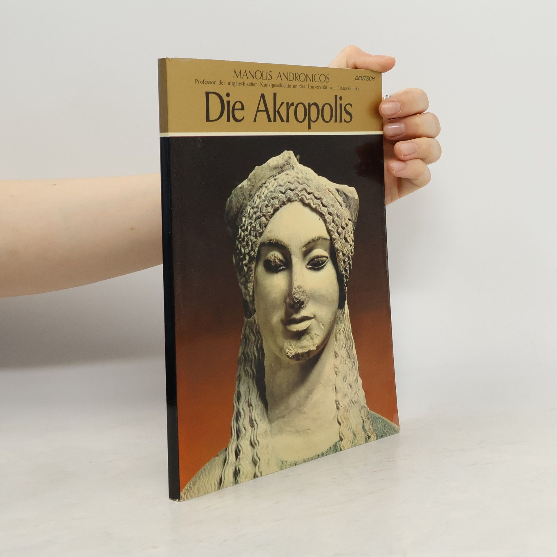 Manolis Andronikos Die Akropolis