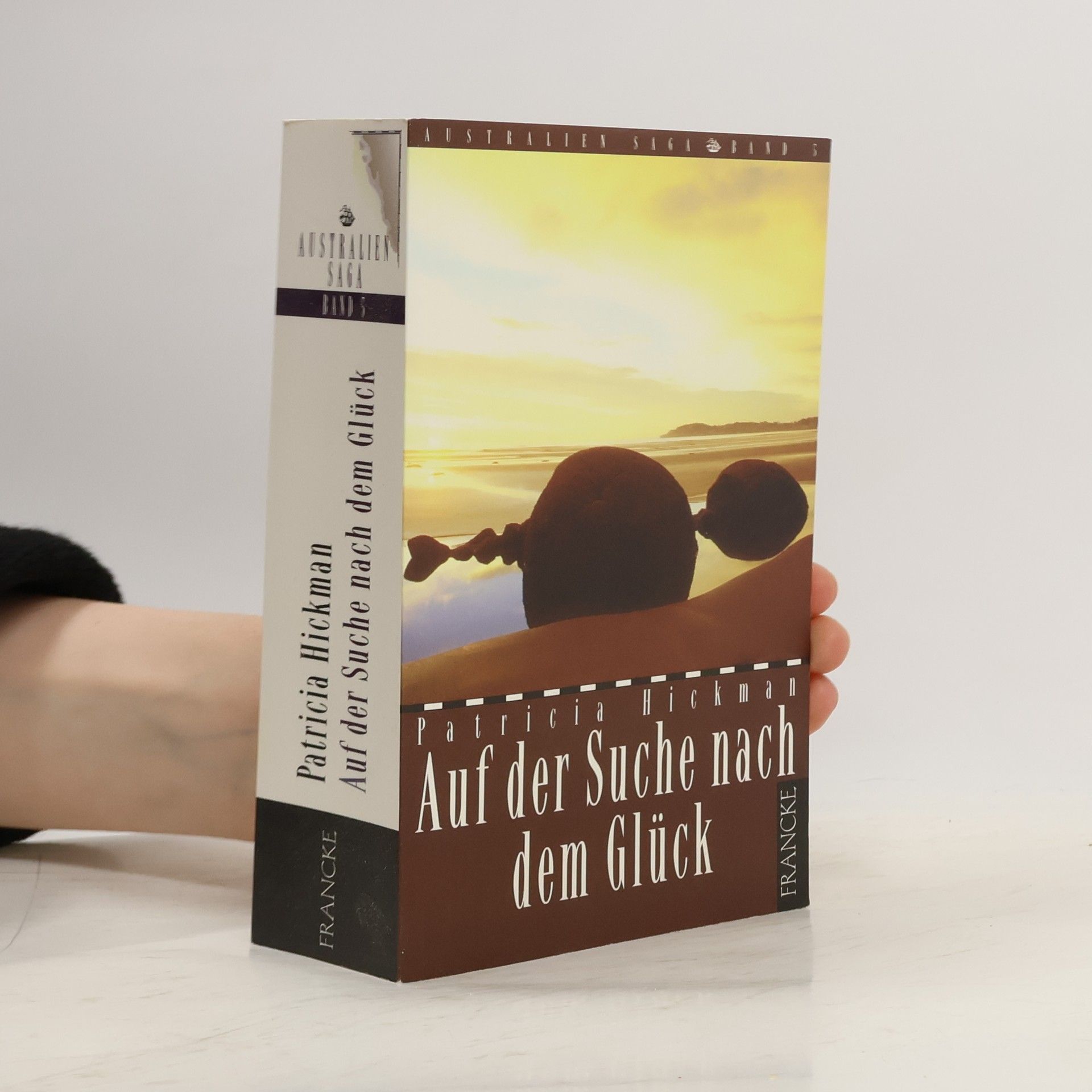 Patricia Hickman Australien Saga - 5: Auf der Suche nach dem Glück