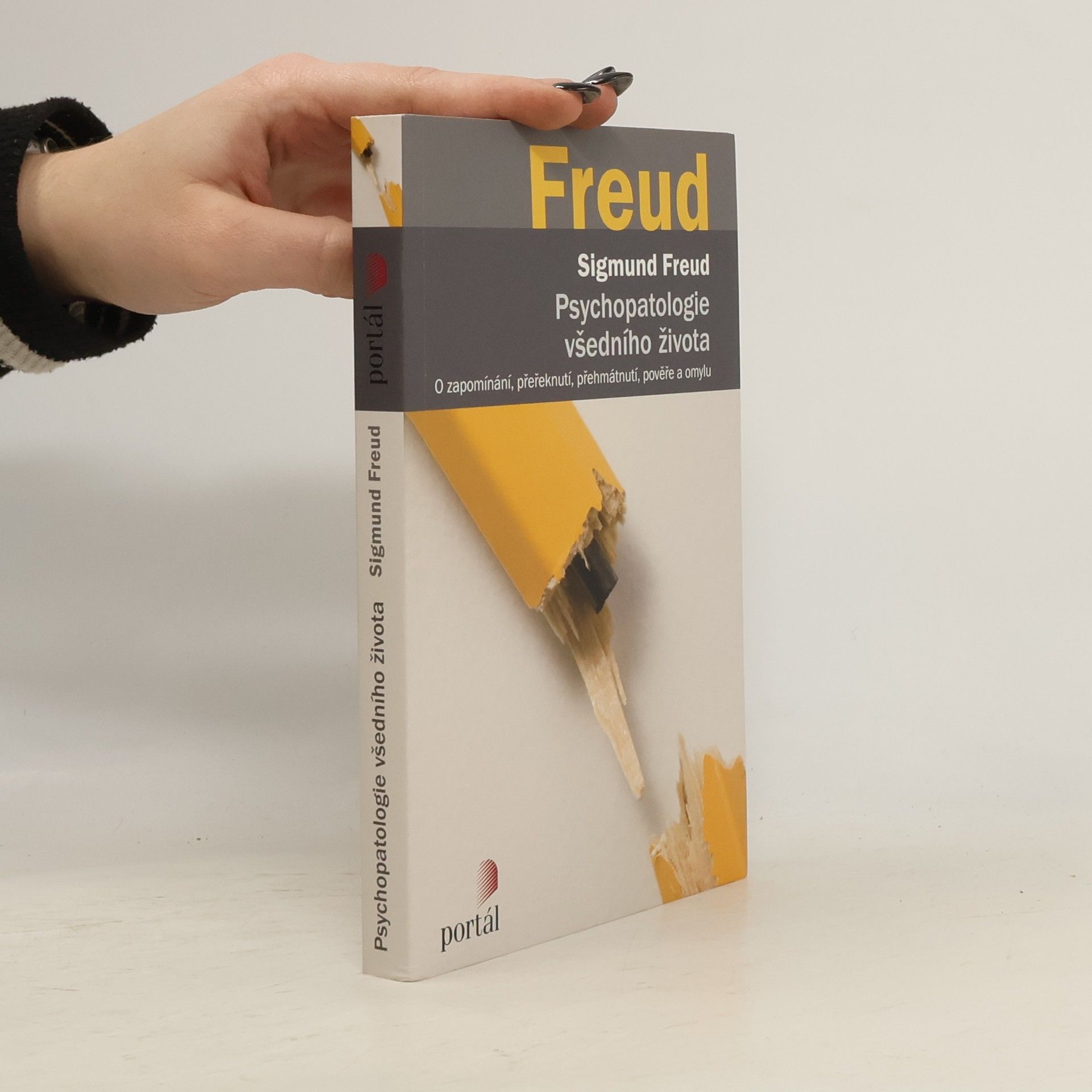 Sigmund Freud Psychopatologie všedního života. O zapomínání, přeřeknutí, přehmátnutí, pověře a omylu