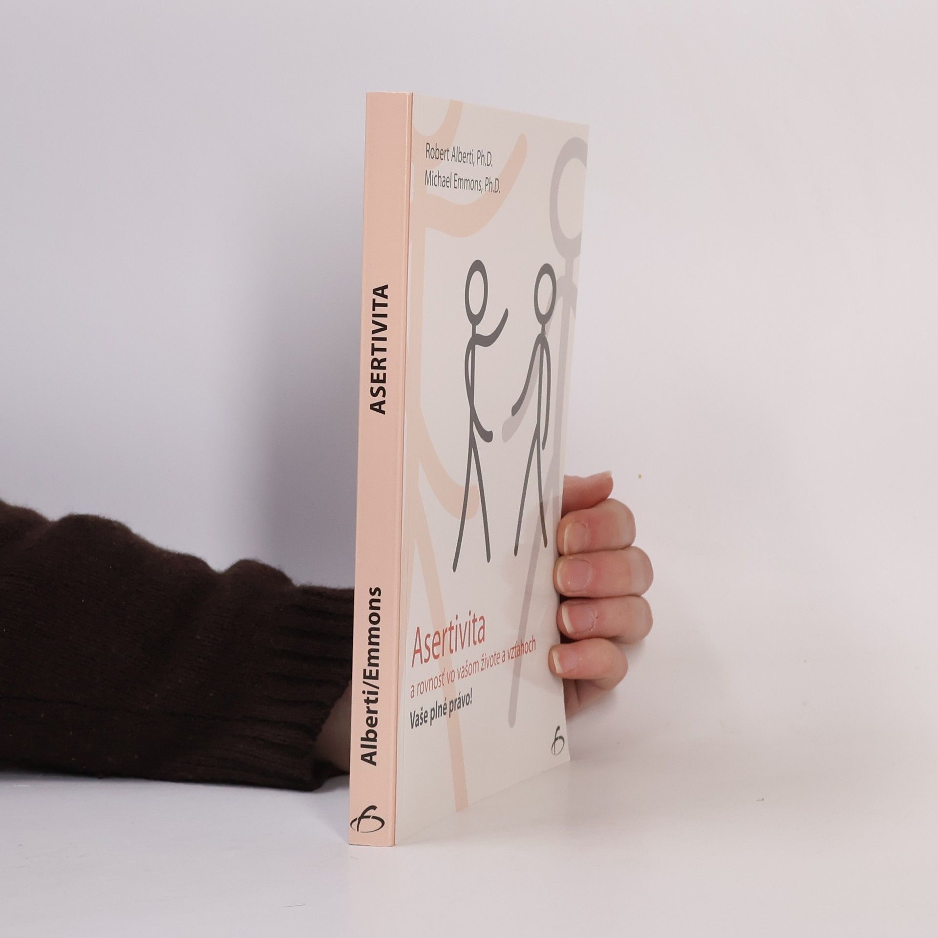 Robert E. Alberti Asertivita a rovnosť vo vašom životě a vzt'ahoch : vaše plné právo!
