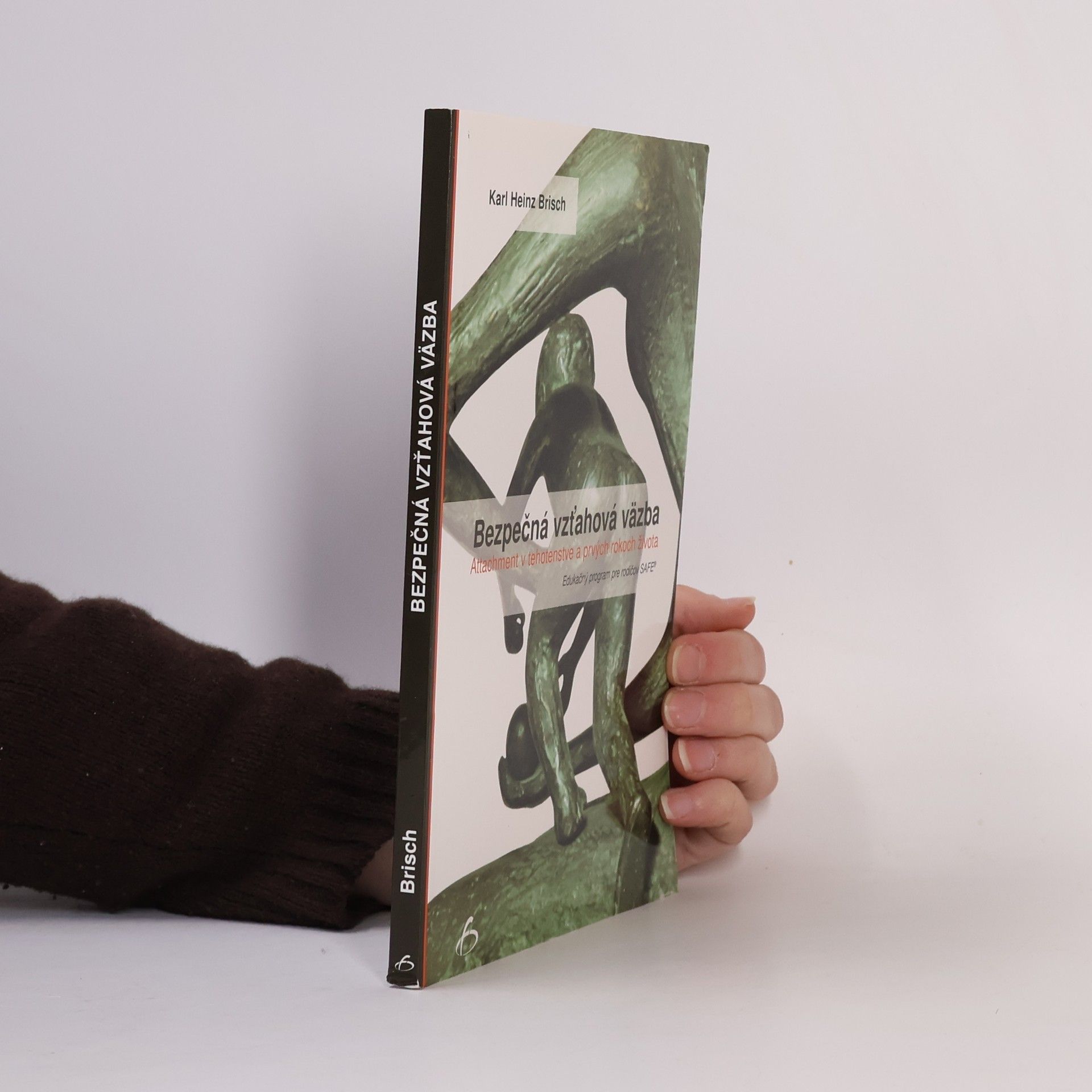 Karl Heinz Brisch Bezpečná vzťahová väzba