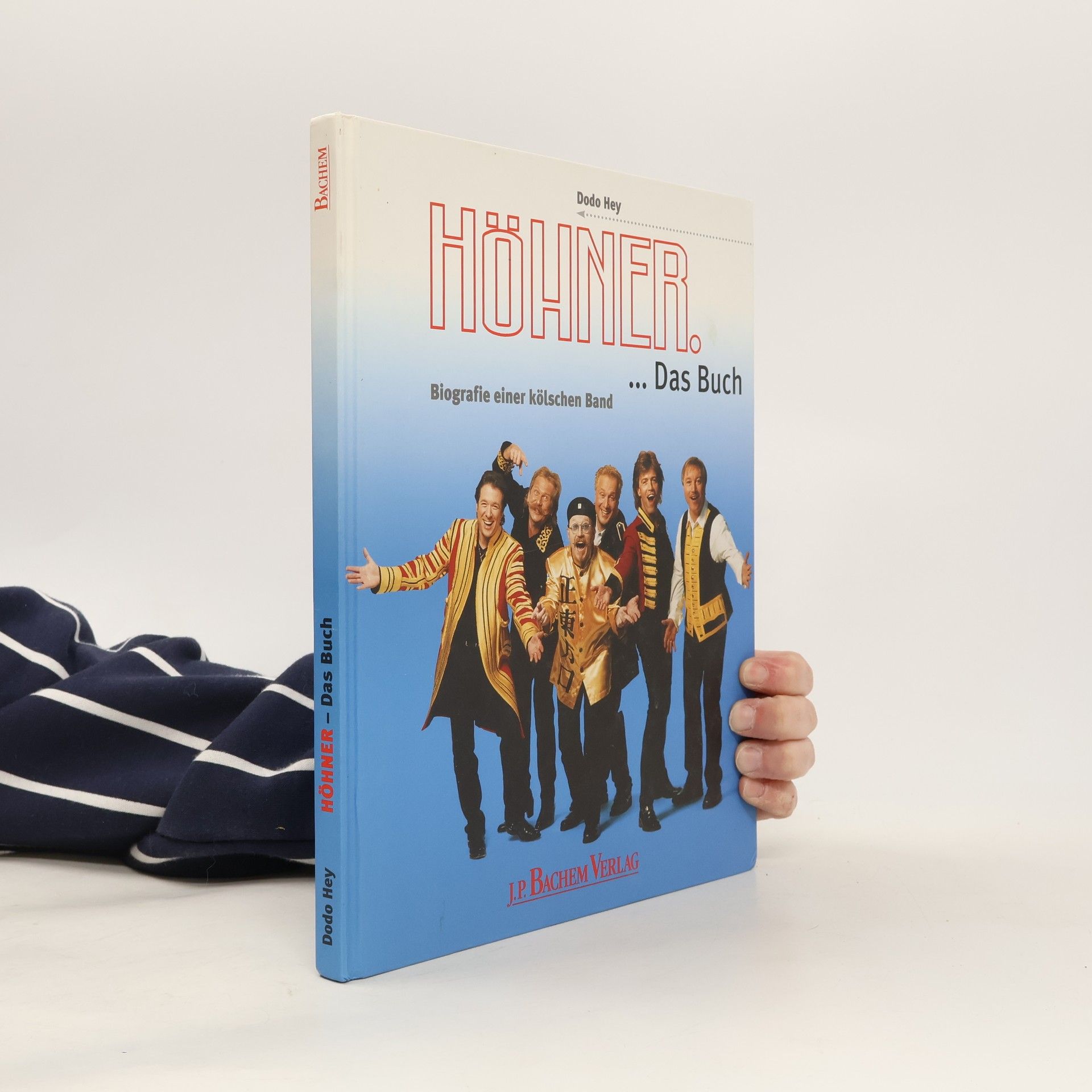 Dodo Hey Höhner - Das Buch. Biografie einer kölschen Band.