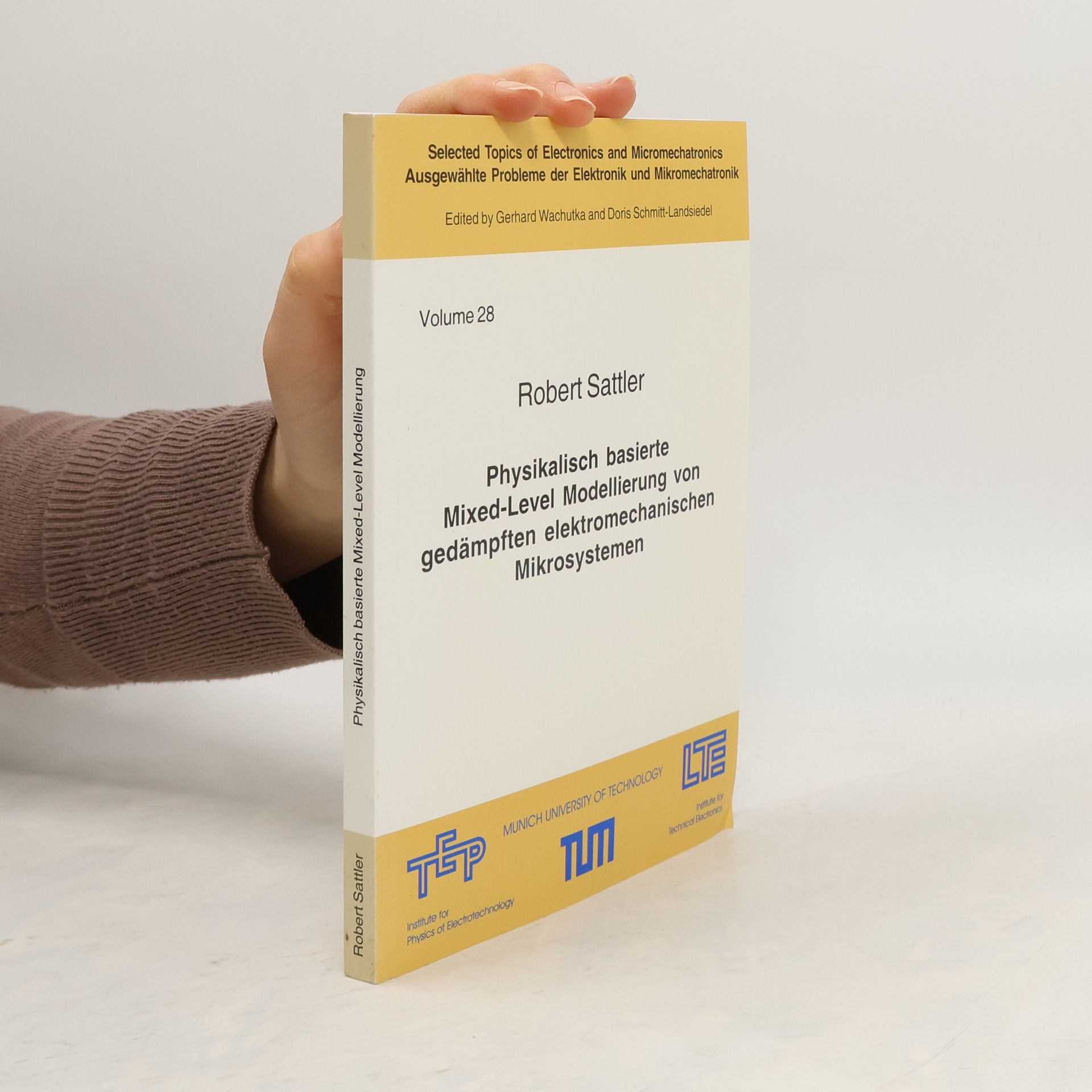 Robert Sattler Selected Topics of Electronics and Micromechatronics - 28: Physikalisch basierte Mixed-Level-Modellierung von gedämpften elektromechanischen Mikrosystemen