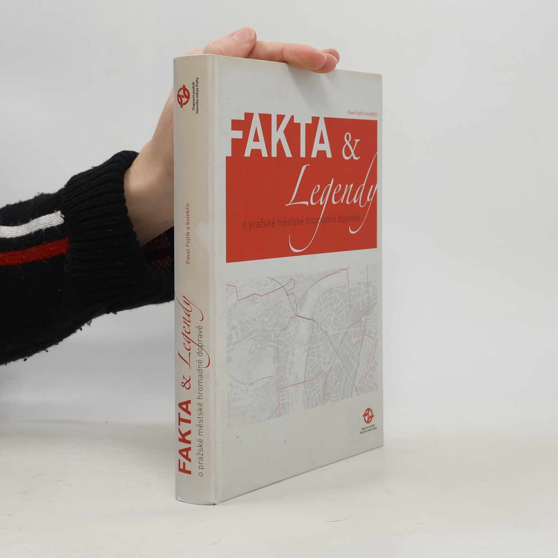 Pavel Fojtík Fakta & legendy o pražské městské hromadné dopravě
