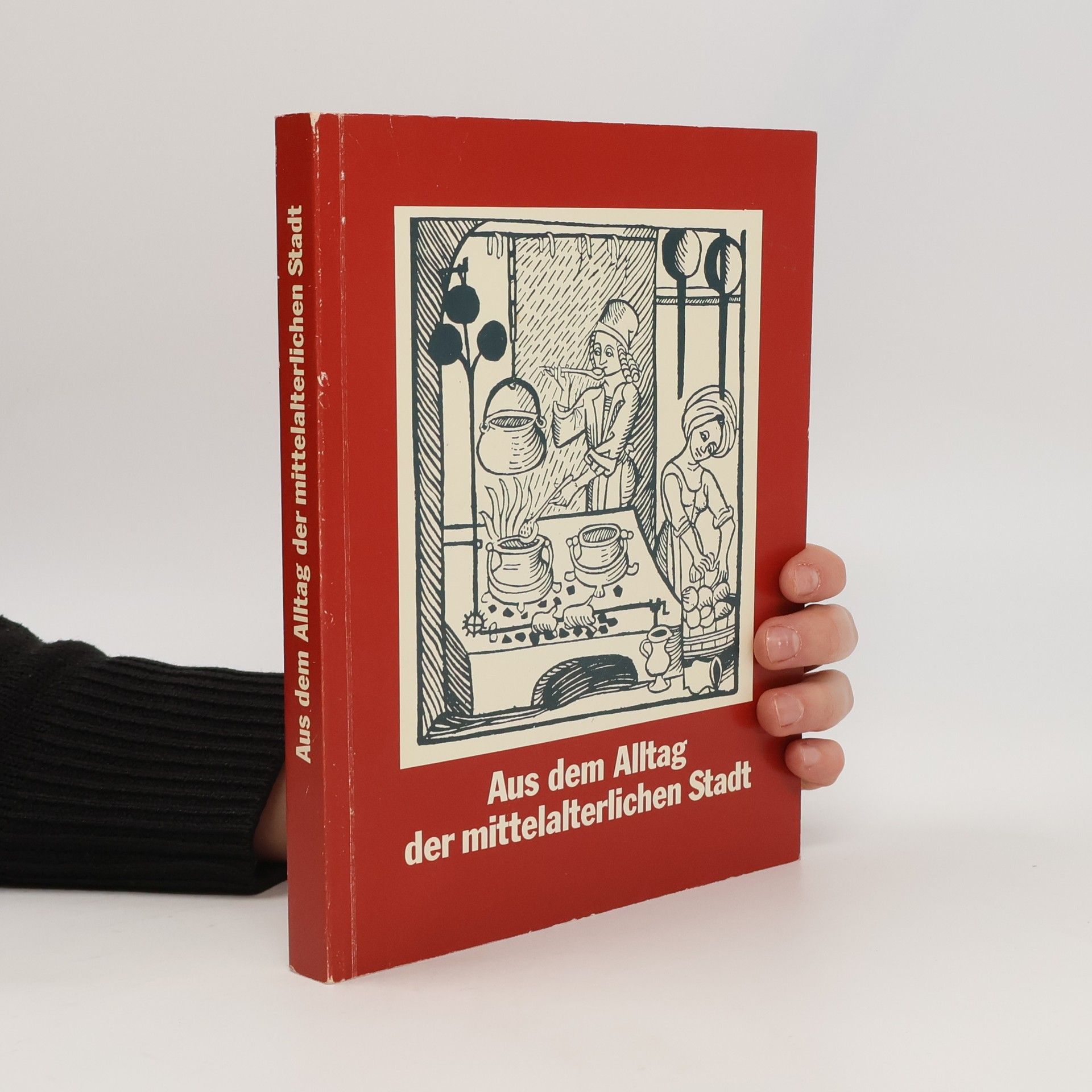 Aus dem Alltag der mittelalterlichen Stadt