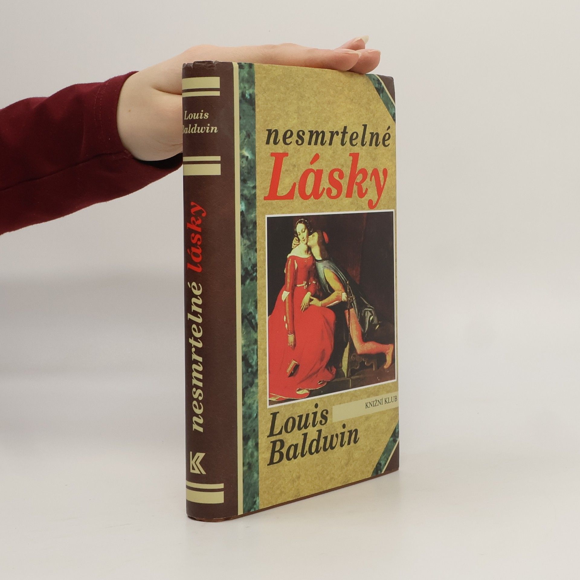 Louis Baldwin Nesmrtelné lásky: Milostné příběhy od Antonia a Kleopatry po současnost