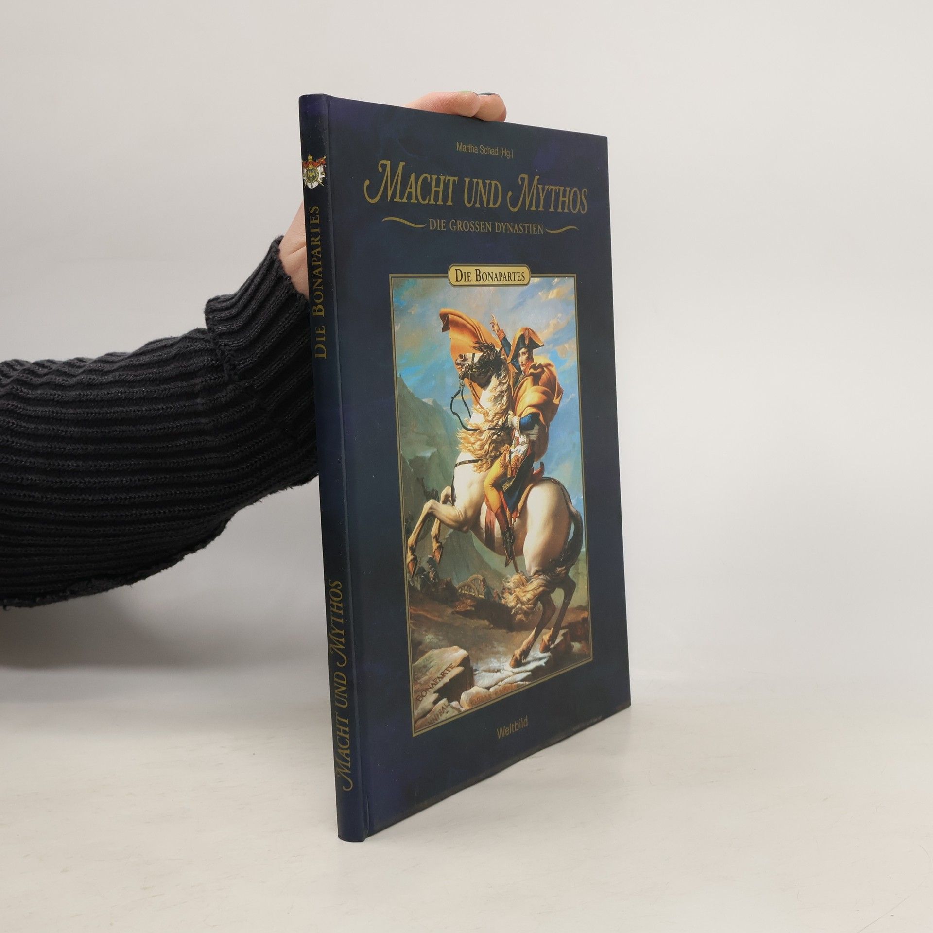 Martha Schad Macht und Mythos. Die Bonapartes