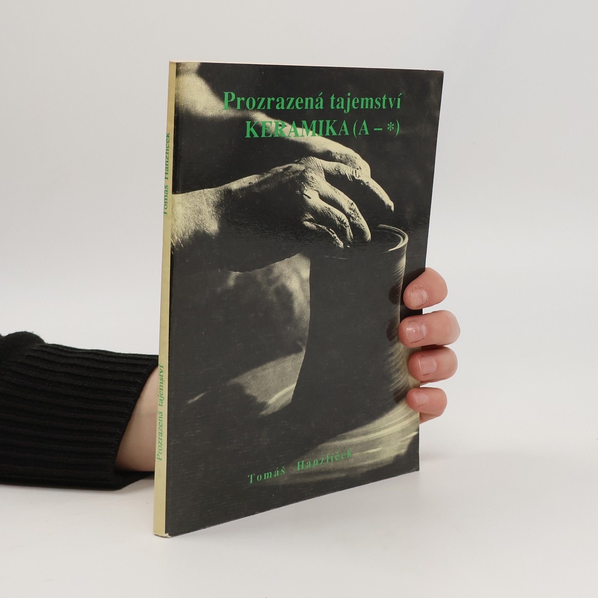 Tomáš Hanzlíček Prozrazená tajemství. Keramika (A - *)