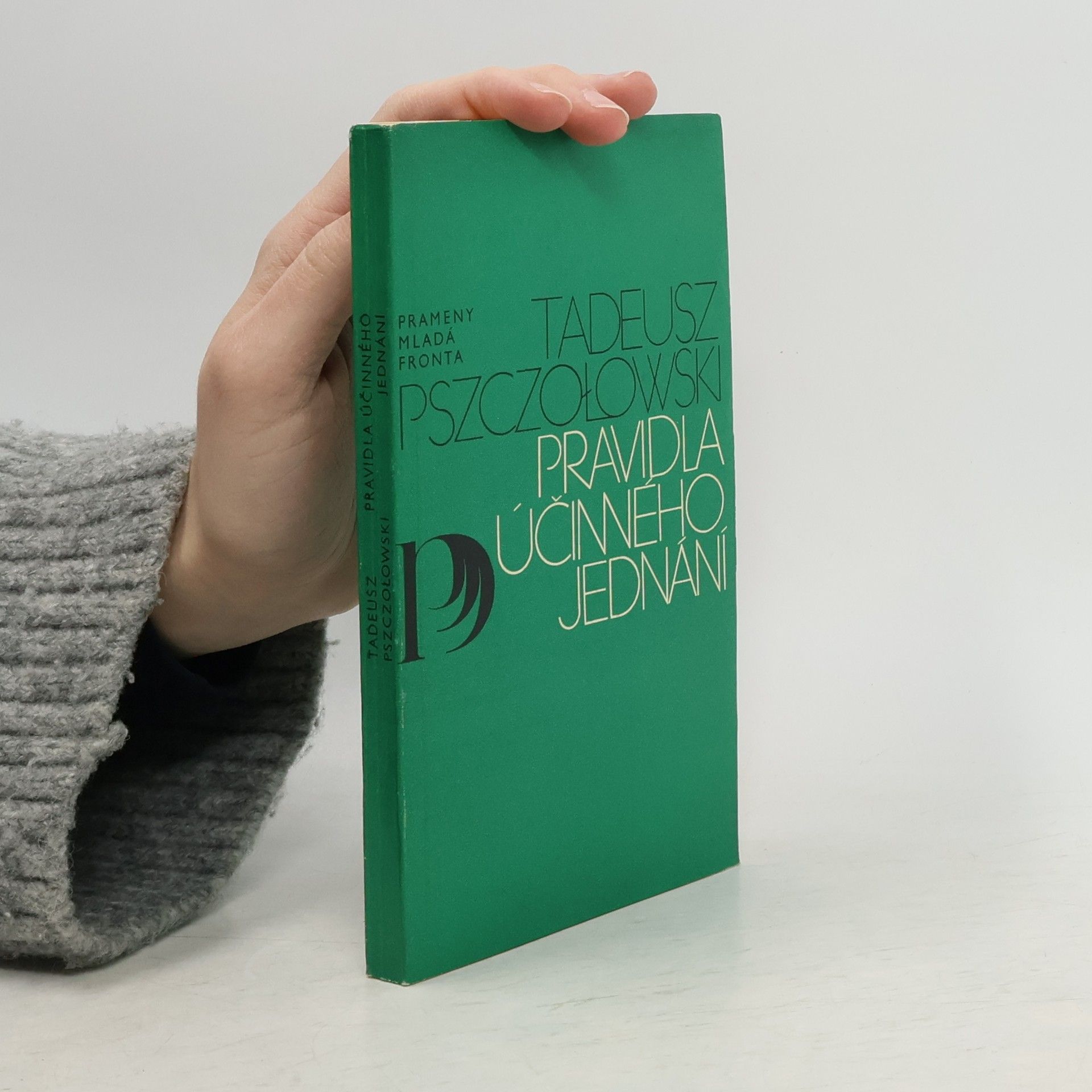 Tadeusz Pszczołowski Pravidla účinného jednání. Úvod do praxeologie