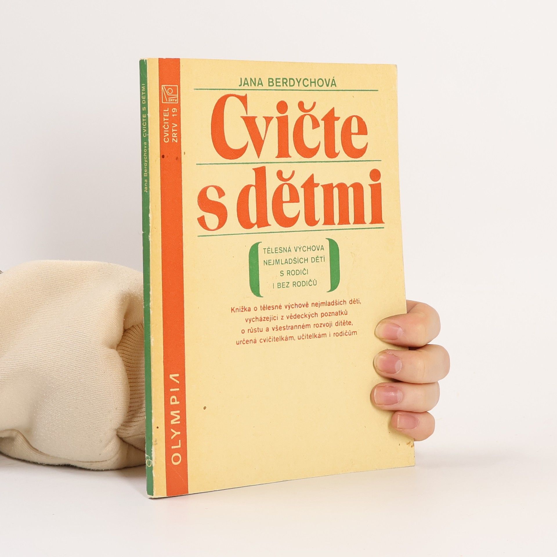 Berdychová Jana Cvičte s dětmi. Tělesná výchova nejmladších dětí s rodiči i bez rodičů