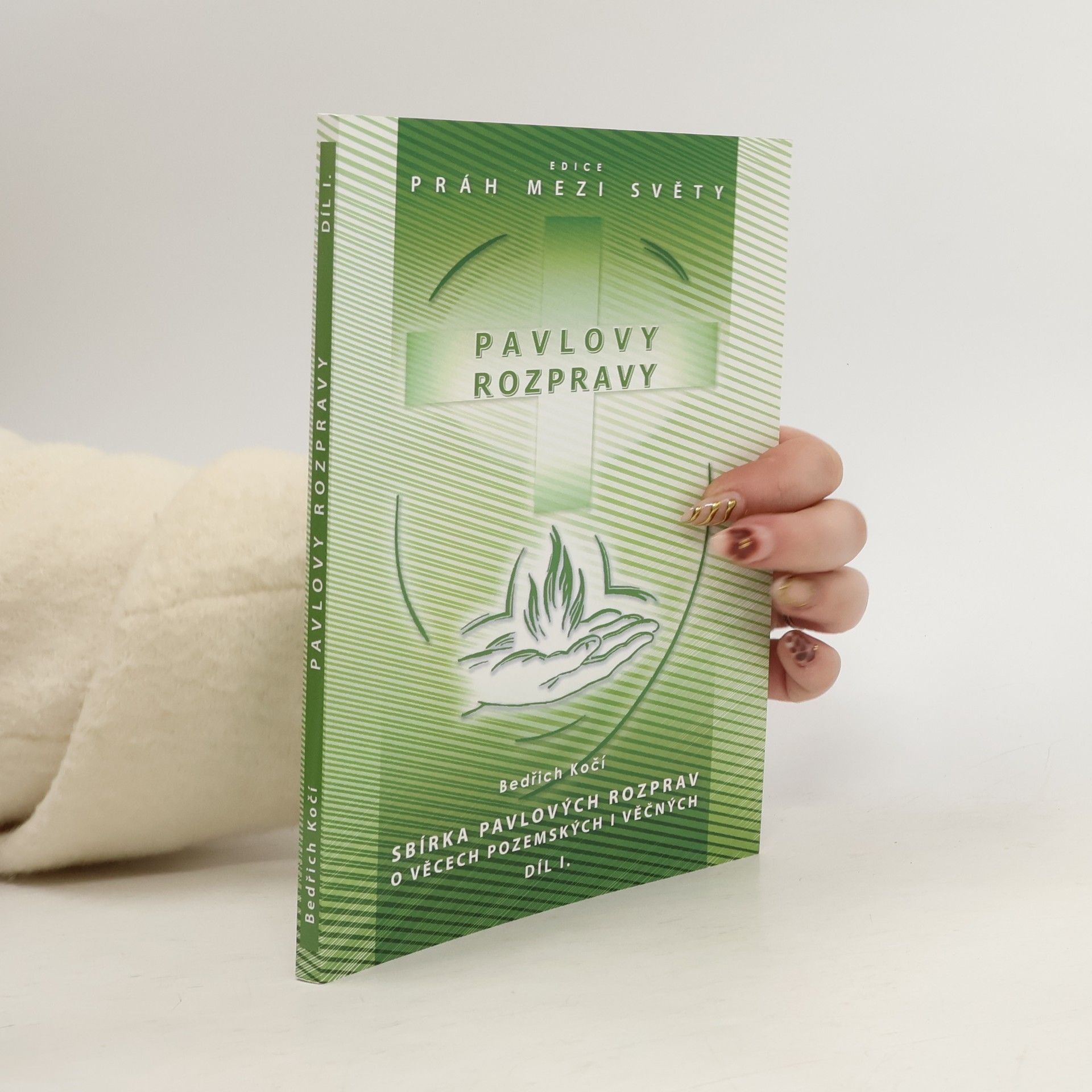 Bedřich Kočí Pavlovy rozpravy : sbírka Pavlových rozprav o věcech pozemských i věčných. Díl I