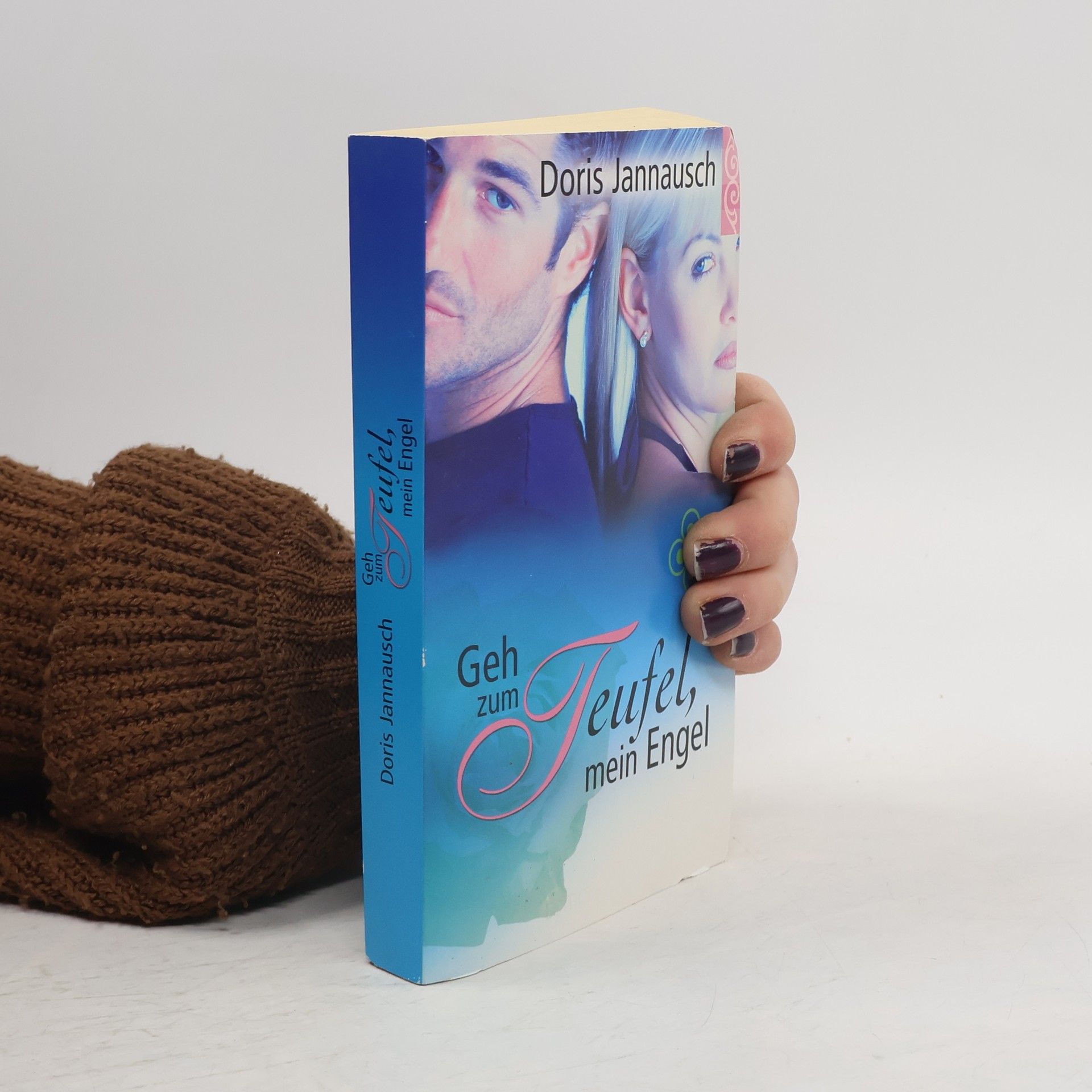 Doris Jannausch Geh zum Teufel, mein Engel