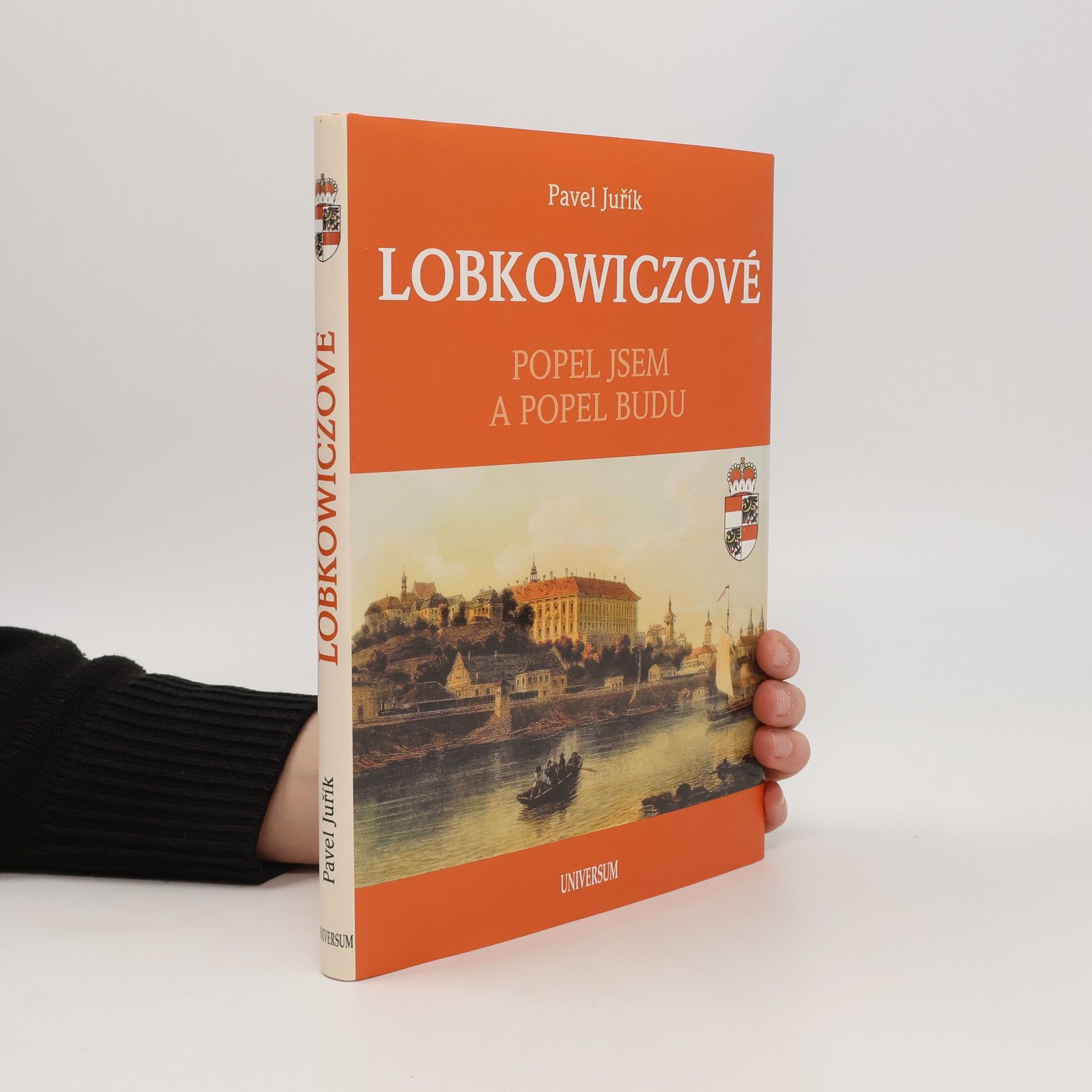 Pavel Juřík Lobkowiczové. Popel jsem a popel budu