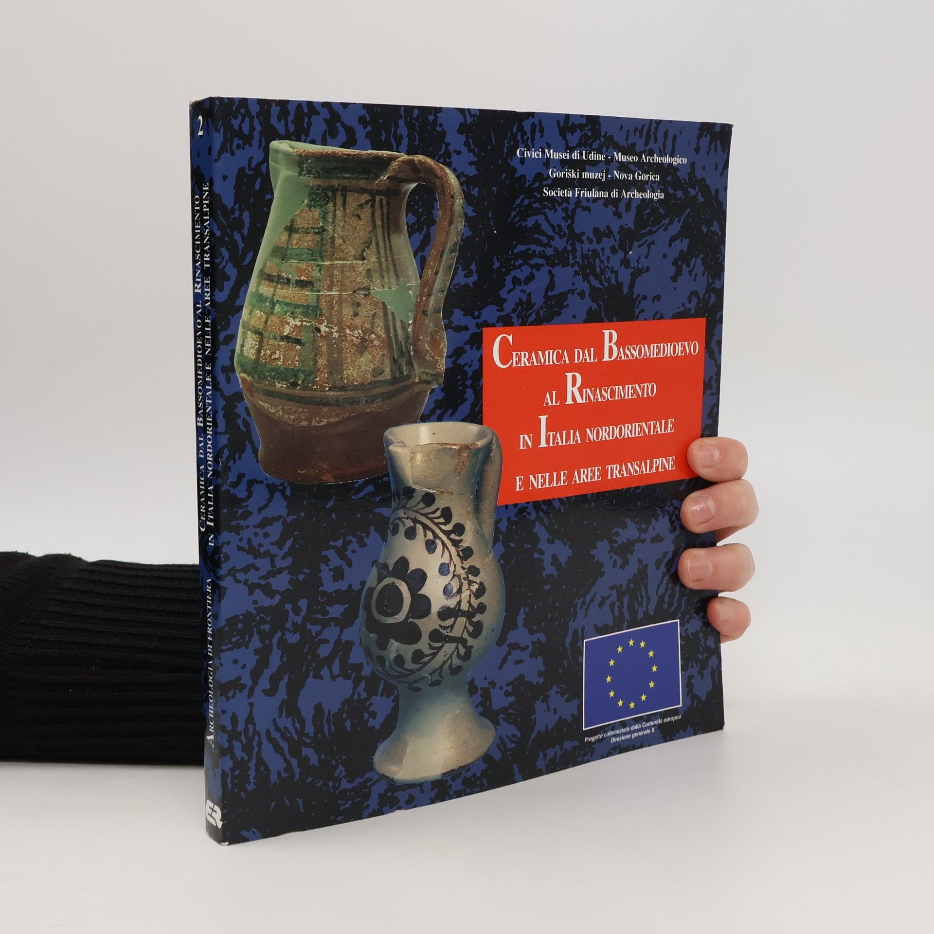 AA.VV. Ceramica dal Bassomedioevo al Rinascimento in Italia nordorientale e nelle aree transalpine