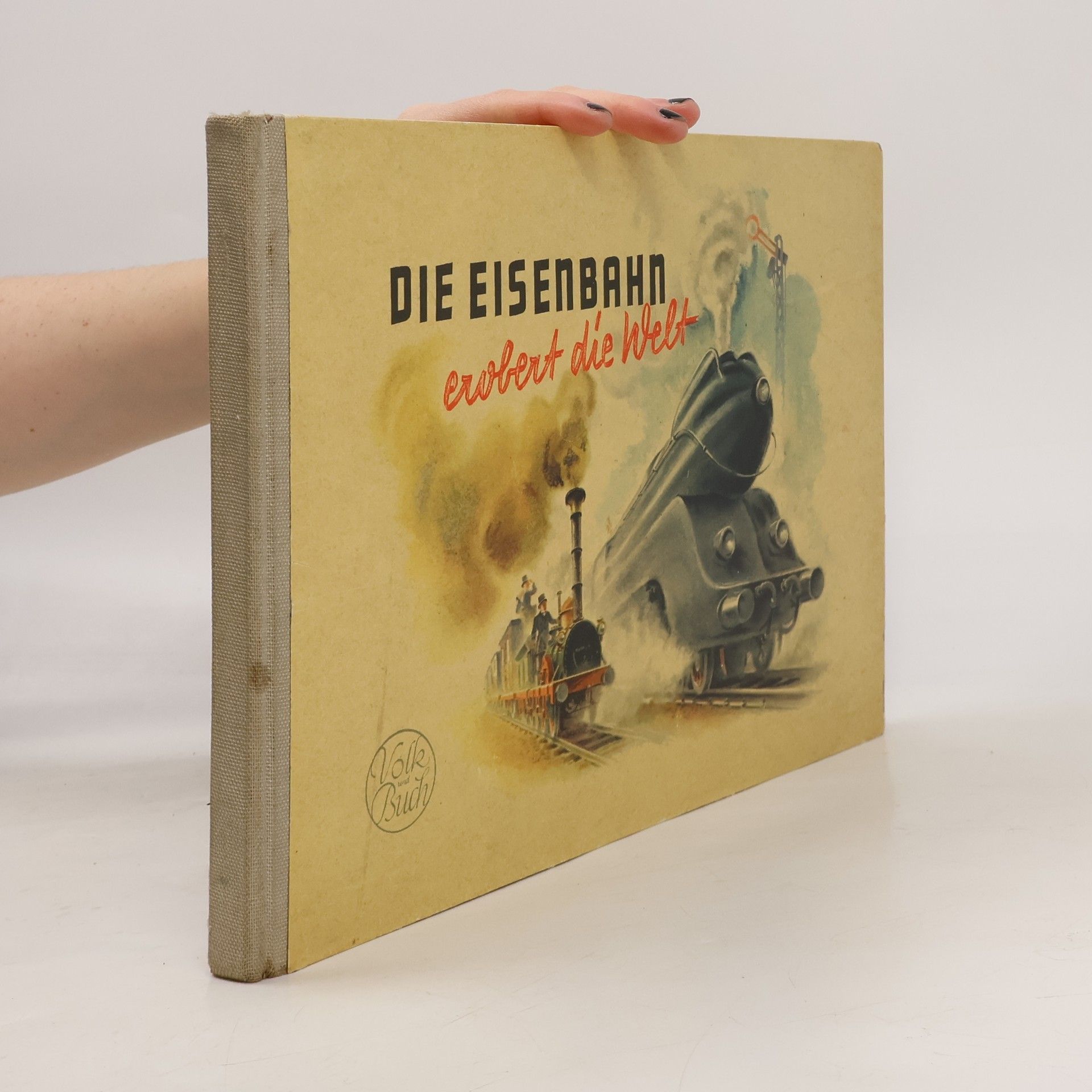 Helmut Sperling Die Eisenbahn erobert die Welt