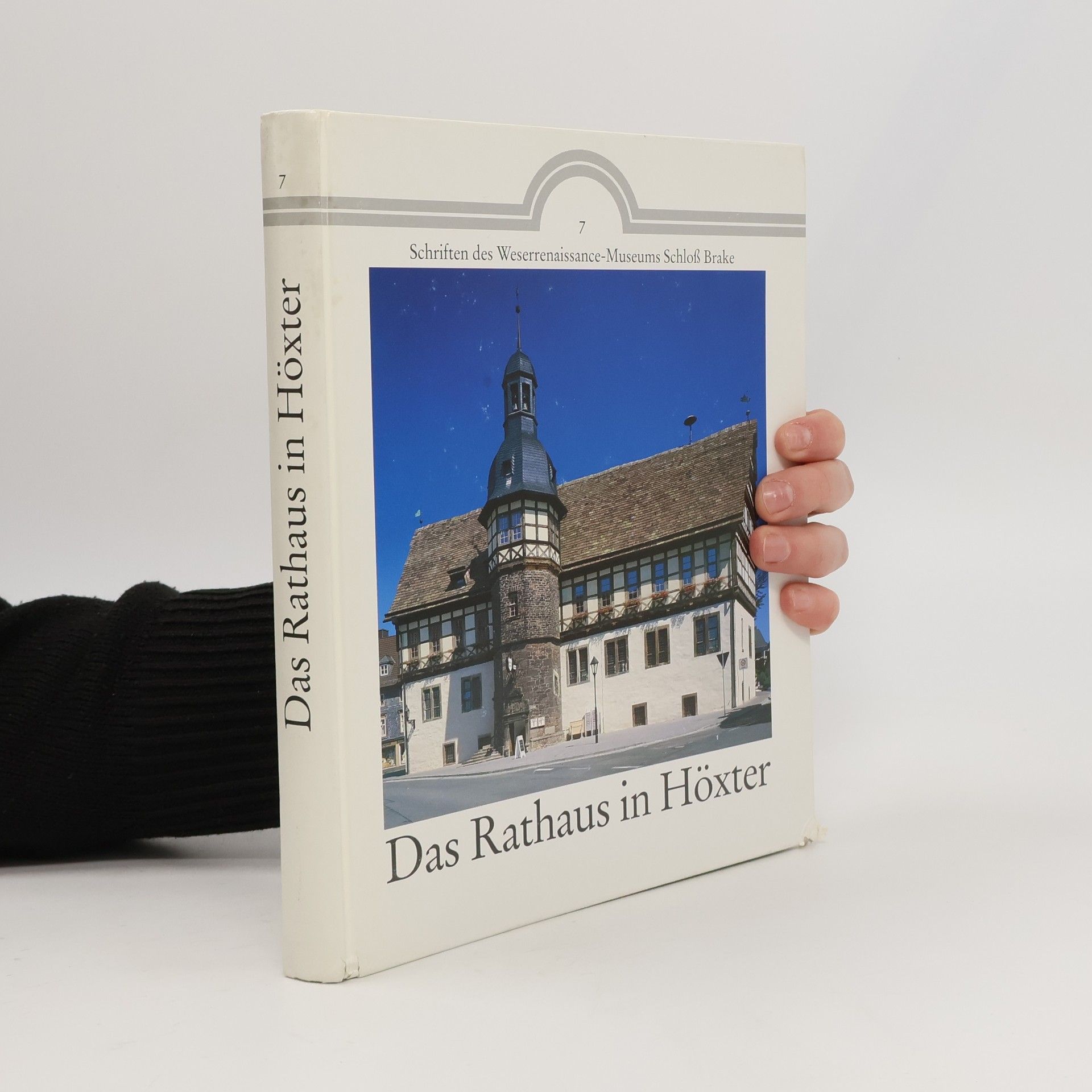 G. Ulrich Großmann Schriften des Weserrenaissance-Museums Schloss Brake - 7: Das Rathaus in Höxter