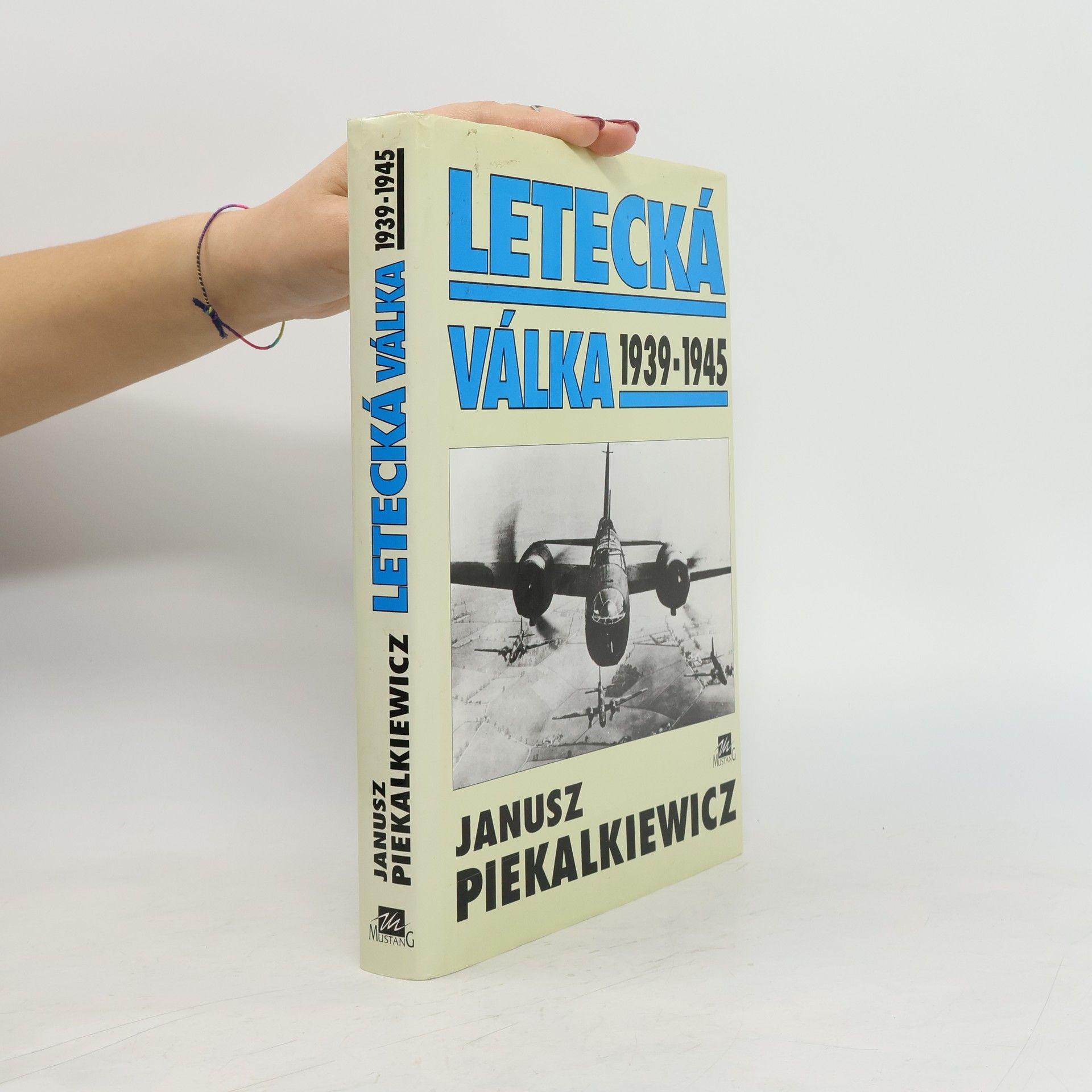 Janusz Piekałkiewicz Letecká válka 1939-1945