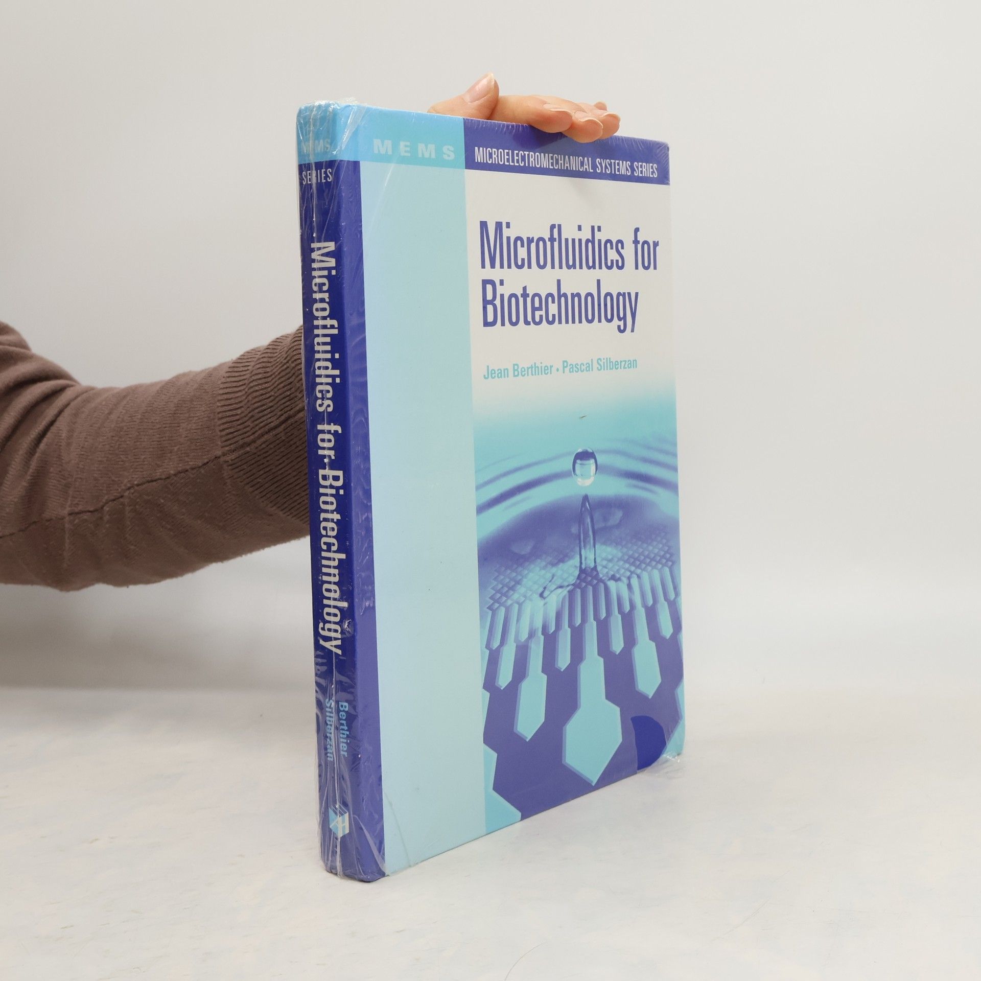 Jean Berthier Microelectromechanical Systems Series: Microfluidics for Biotechnology