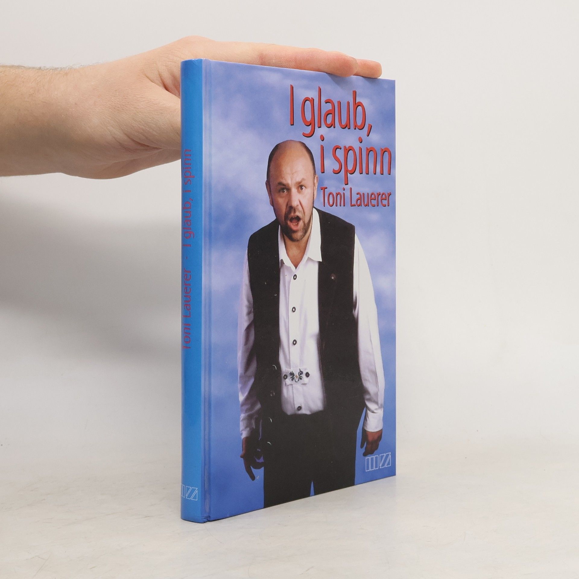 Toni Lauerer I glaub, i spinn