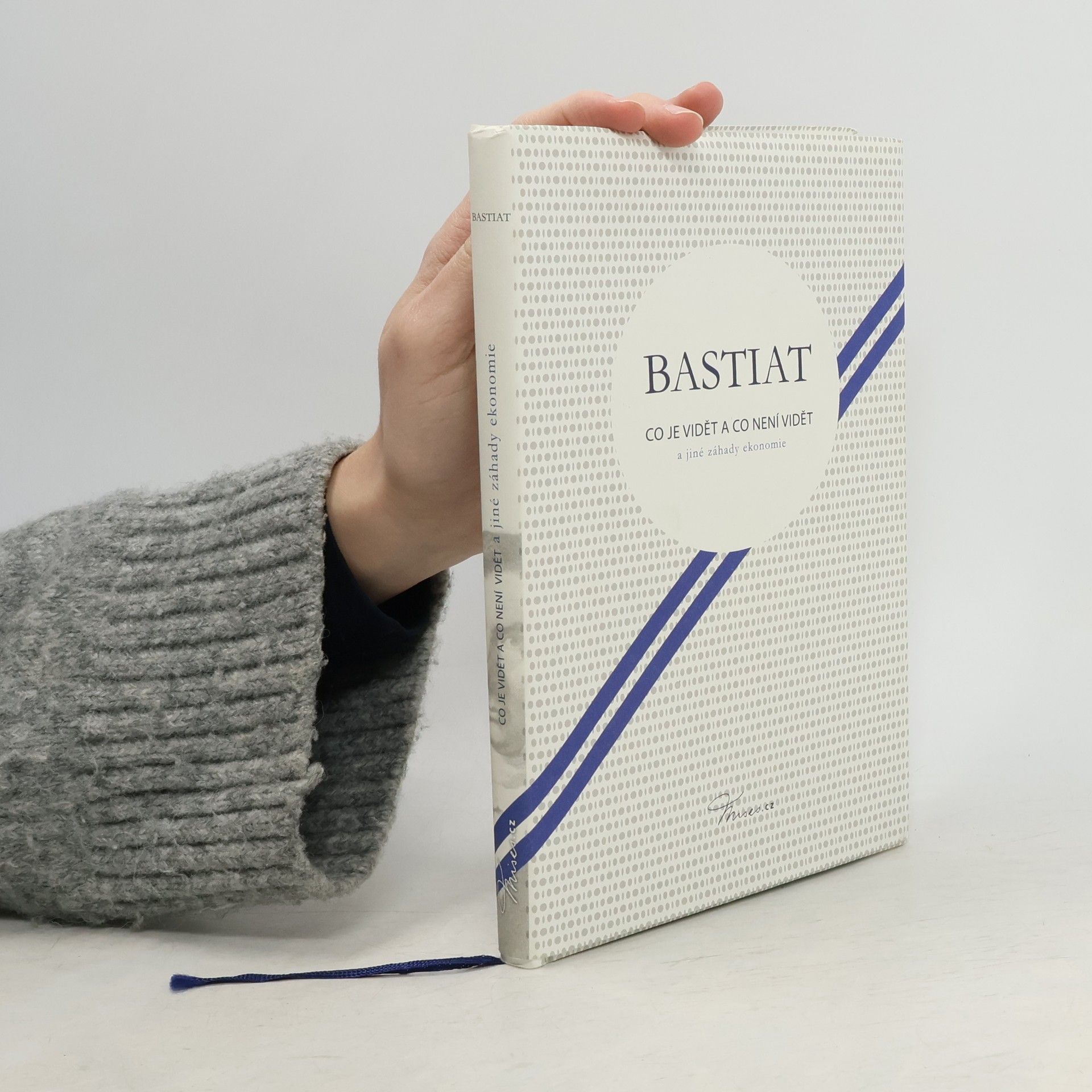 Frédéric Bastiat Co je vidět a co není vidět a jiné záhady ekonomie