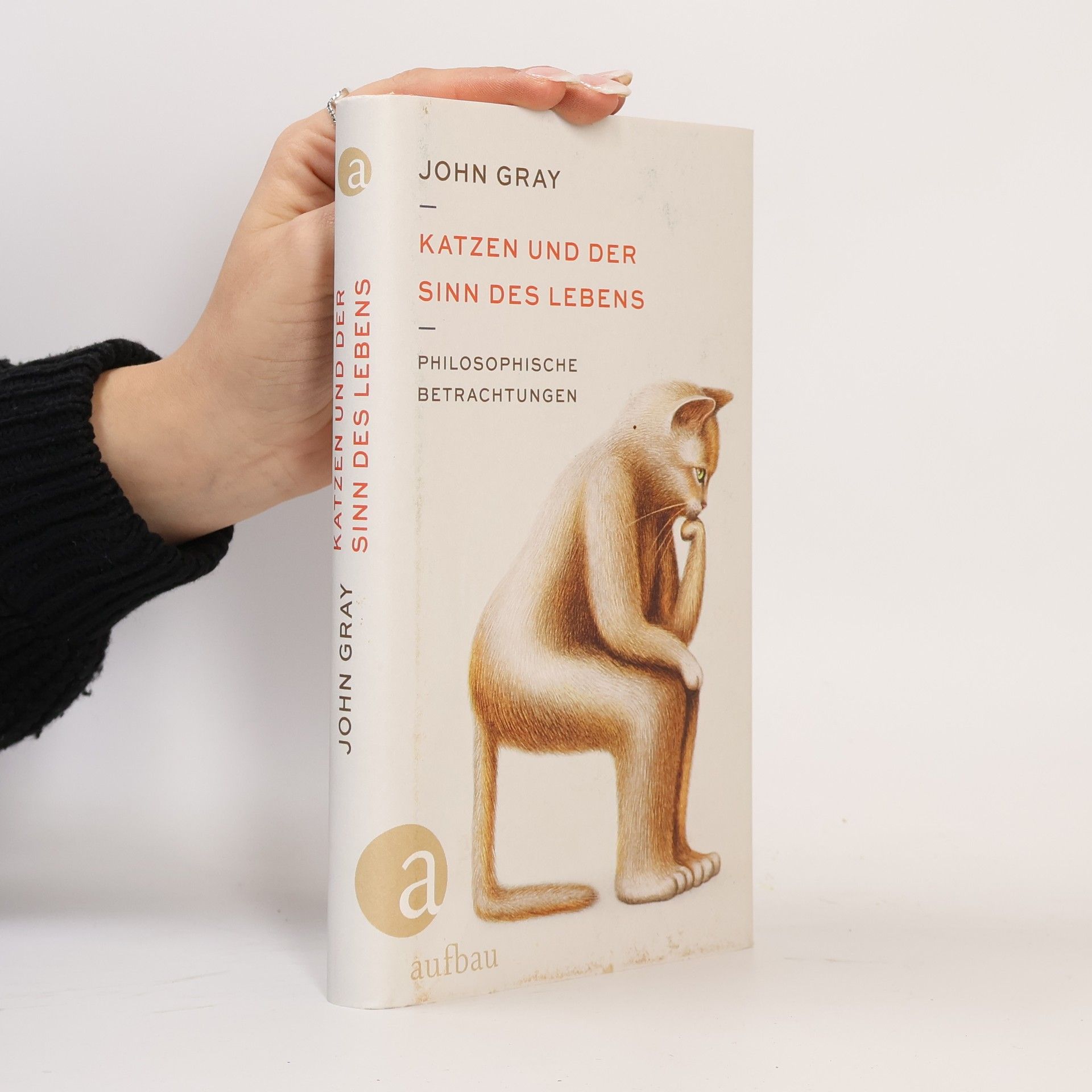 John Gray Katzen und der Sinn des Lebens: Philosophische Betrachtungen