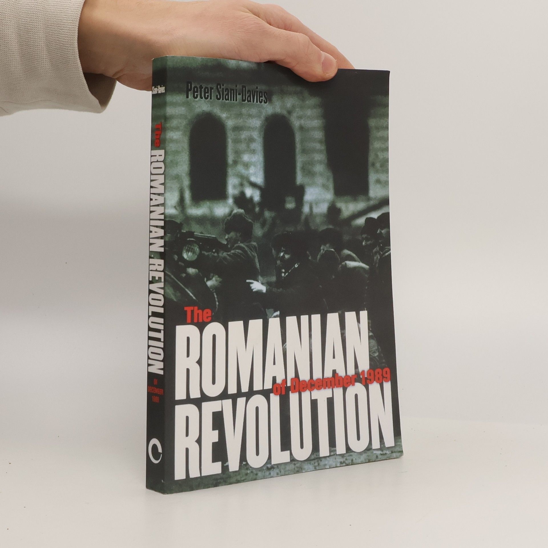 Peter Siani-Davies The Romanian Revolution of December 1989