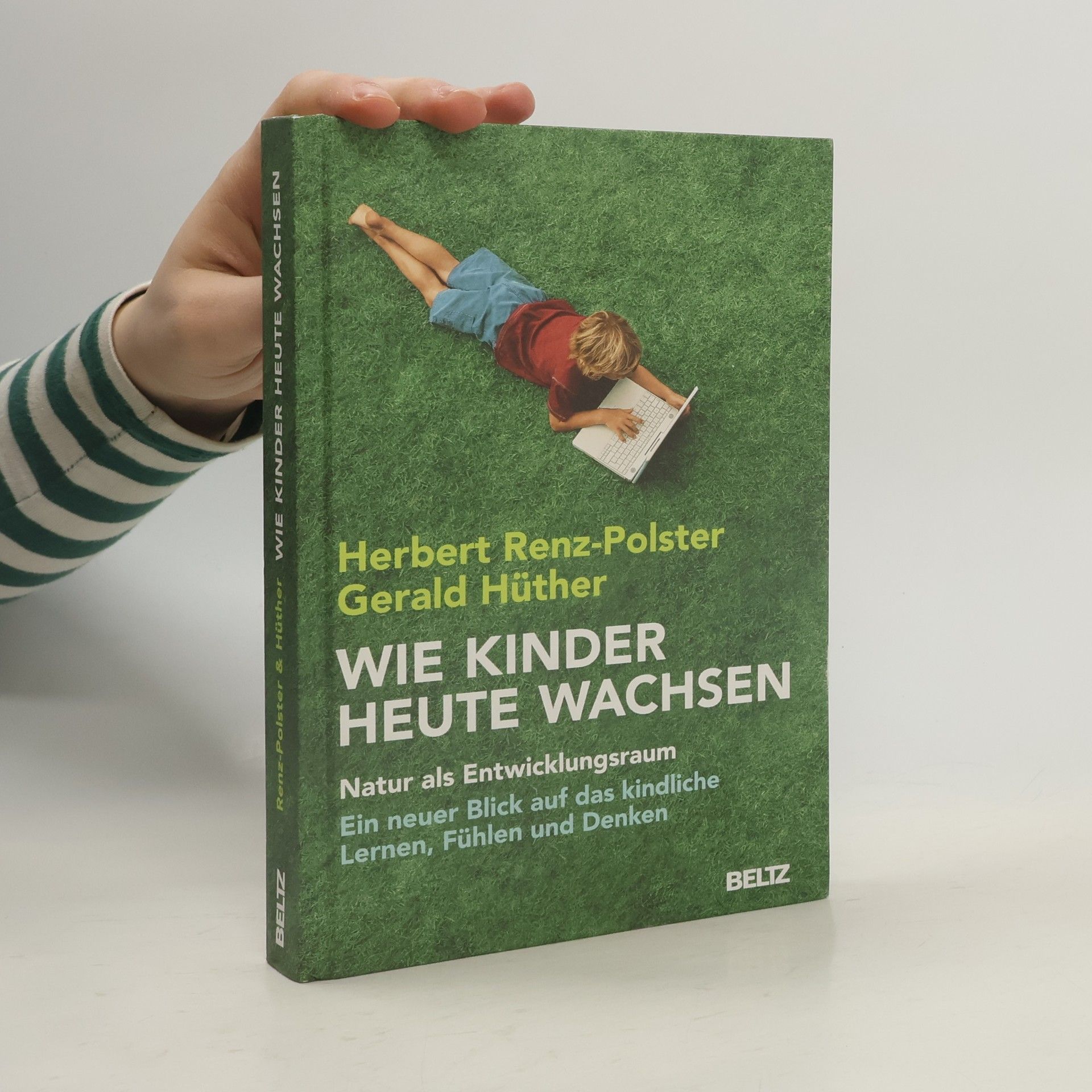 Herbert Renz-Polster Wie Kinder heute wachsen