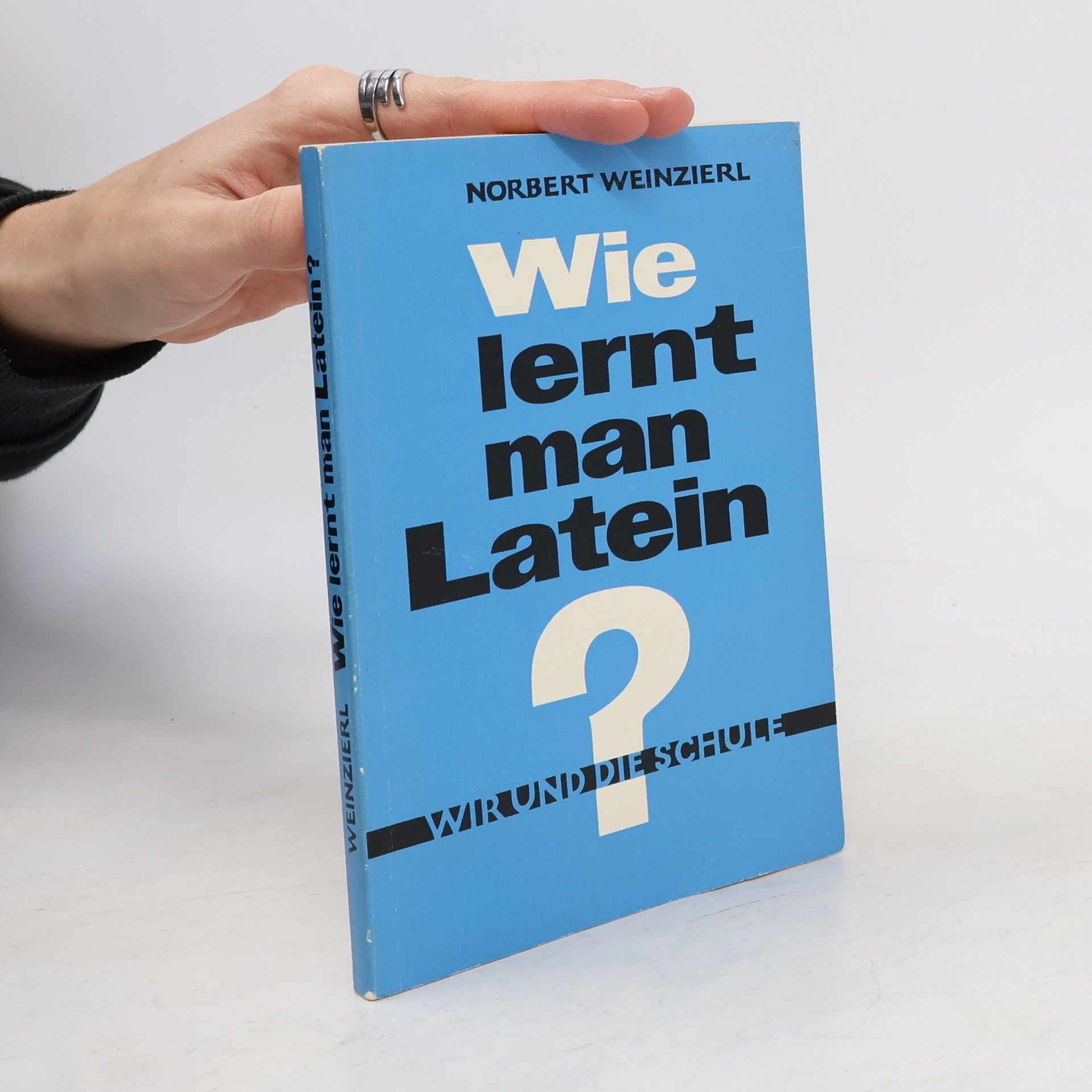 Norbert Weinzierl Wie lernt man Latein?
