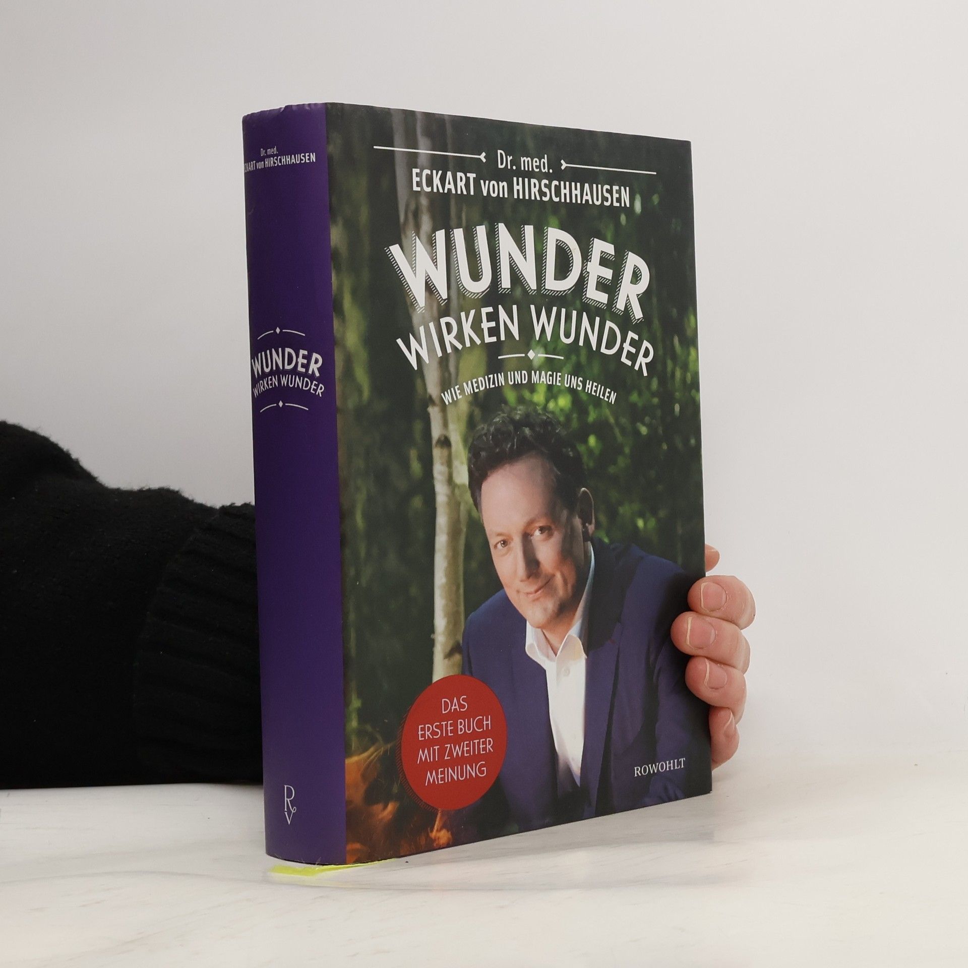 Eckart von Hirschhausen Wunder wirken Wunder: Wie Medizin und Magie uns heilen