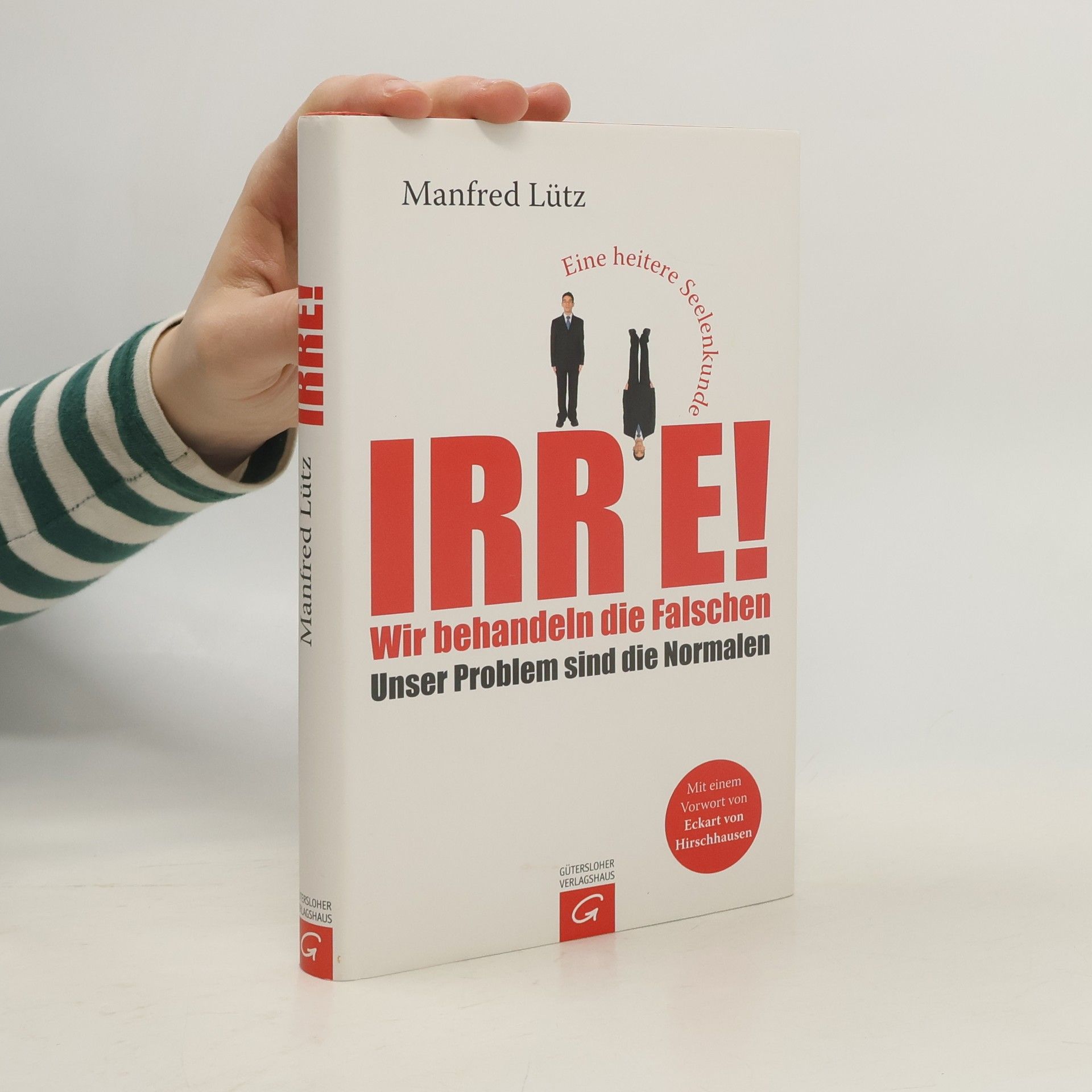 Manfred Lütz Irre! Wir behandeln die Falschen