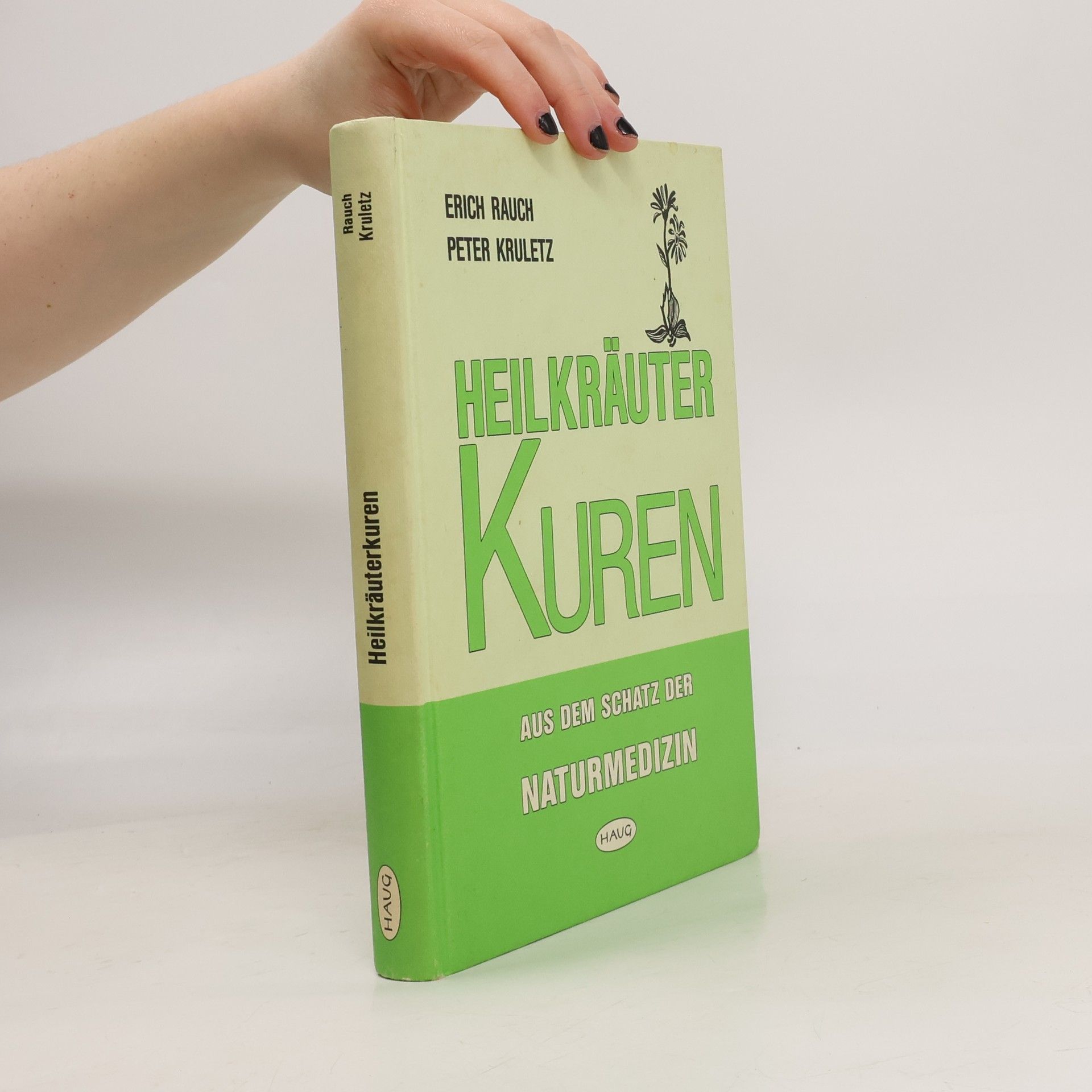 Erich Rauch Heilkräuterkuren: aus dem Schatz der Naturmedizin