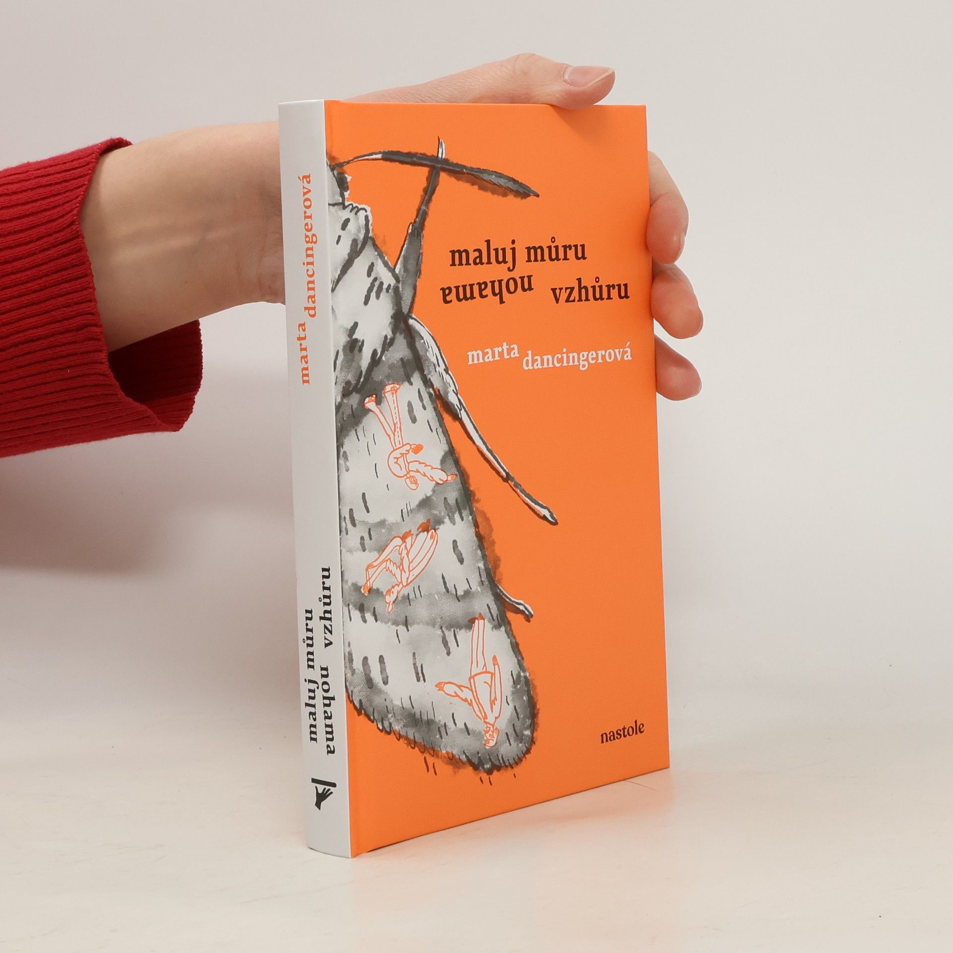 Marta Dancingerová Maluj můru nohama vzhůru