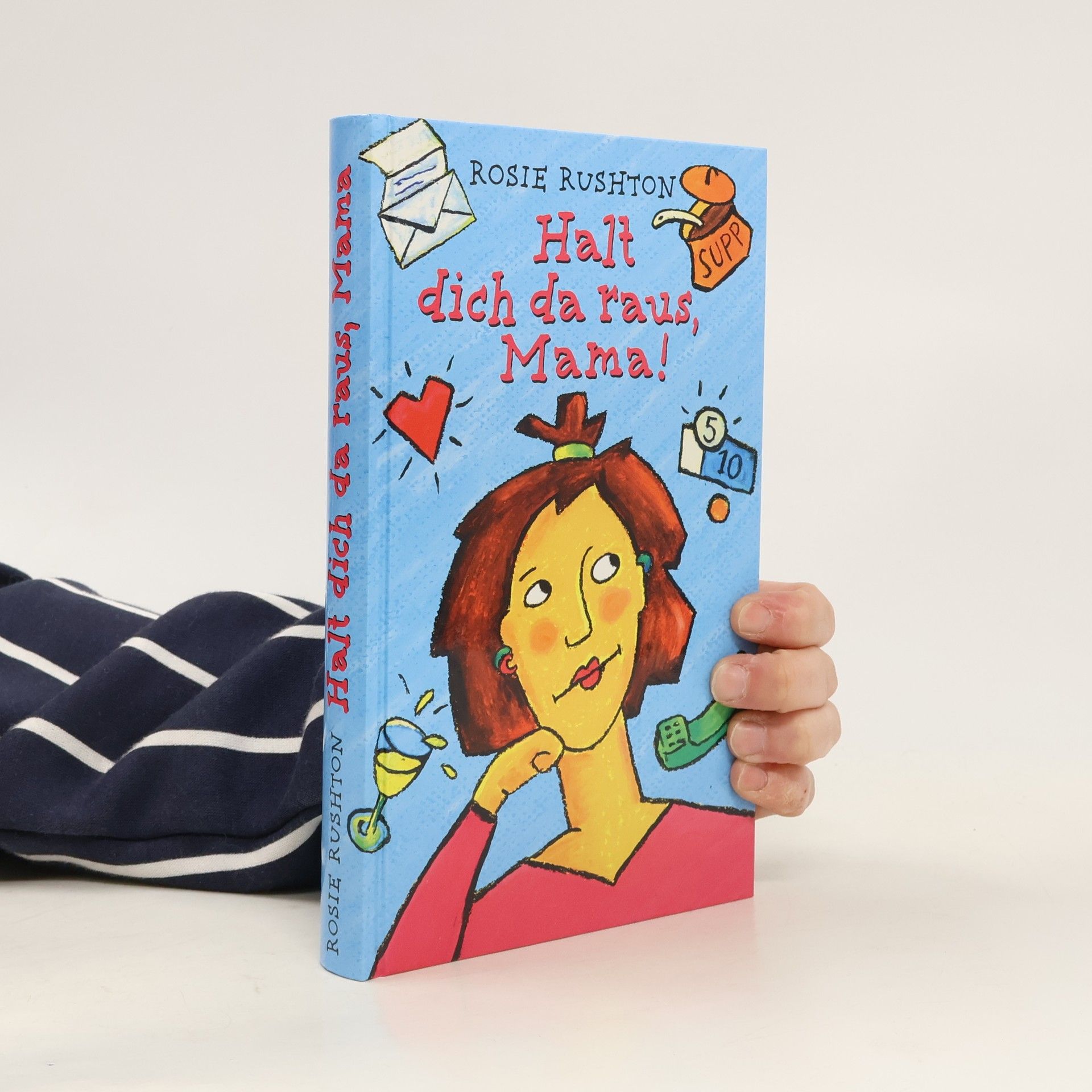 Rosie Rushton Halt dich da raus, Mama!