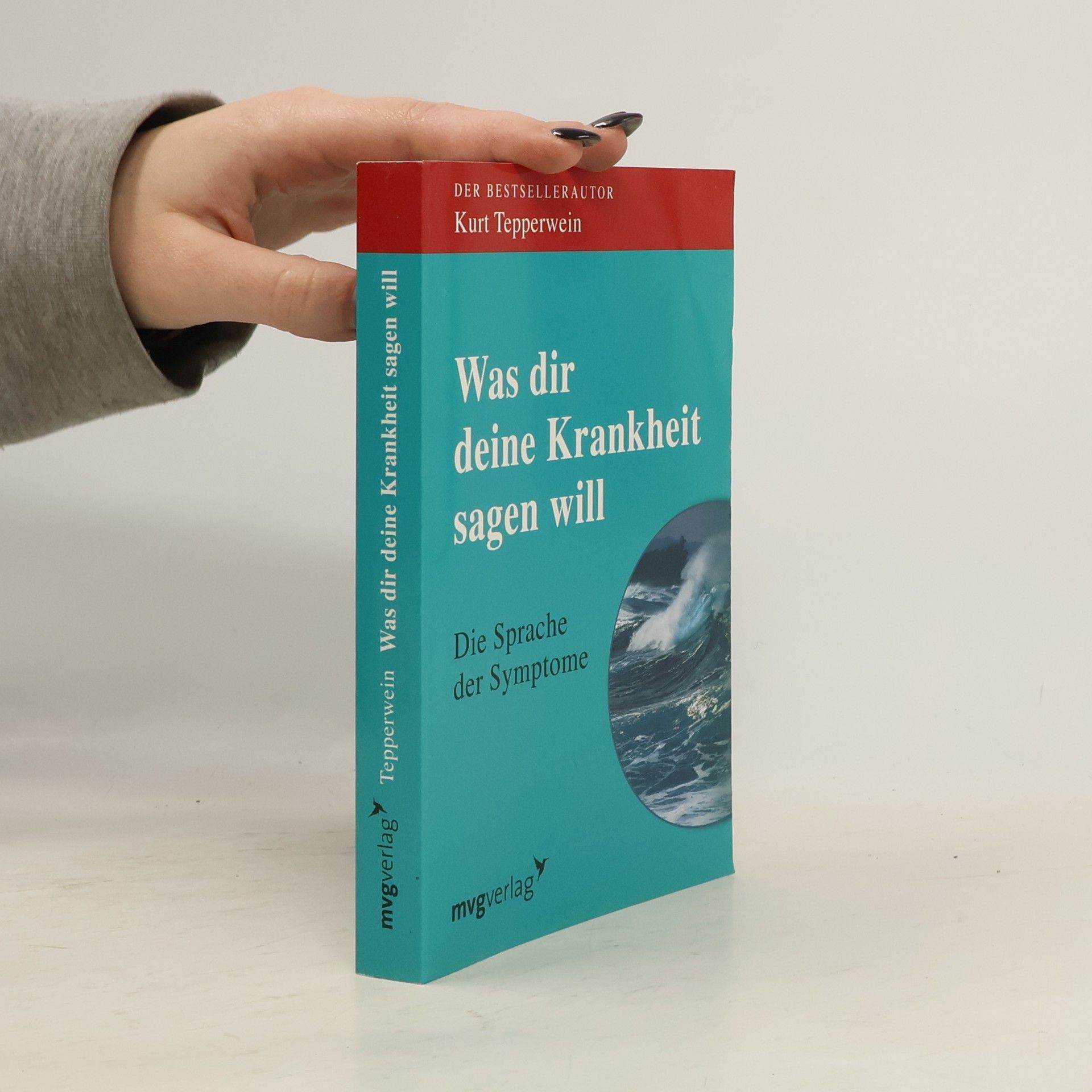 Kurt Tepperwein Was dir deine Krankheit sagen will