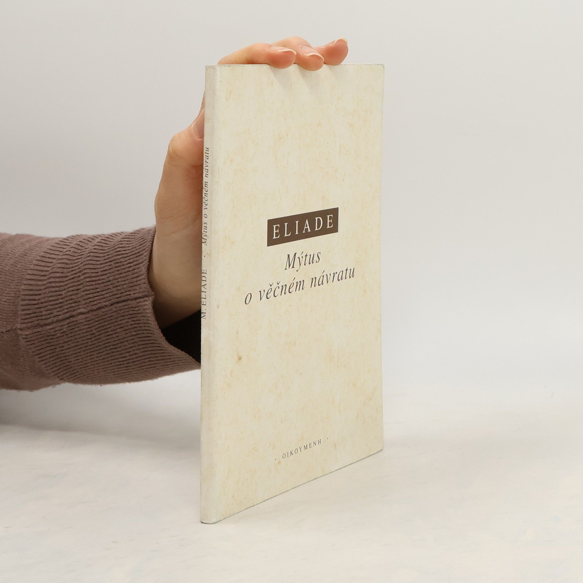 Mircea Eliade Mýtus o věčném návratu