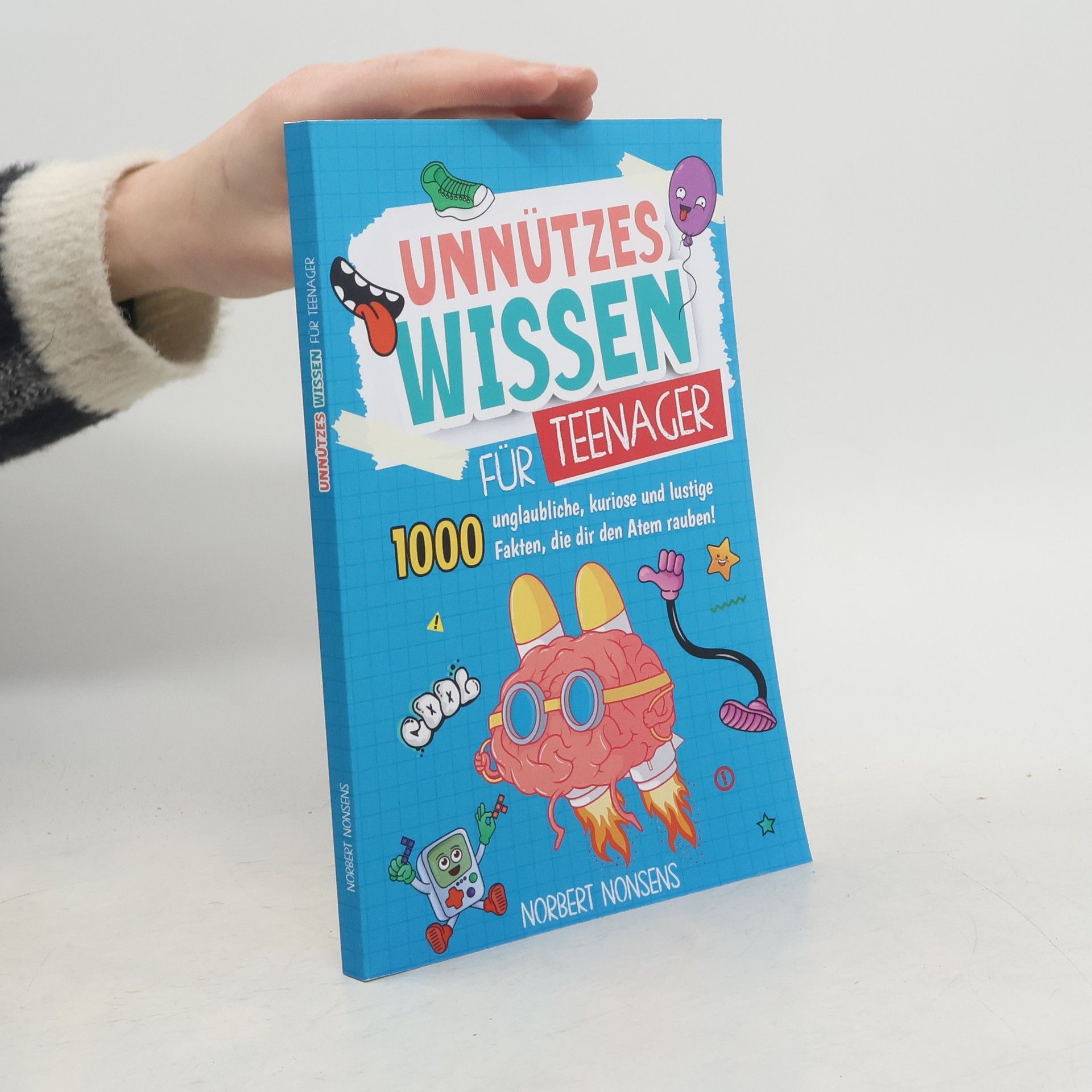 Norbert Nonsens Unnützes Wissen für Teenager: 1000 unglaubliche, kuriose und lustige Fakten, die dir den Atem rauben!